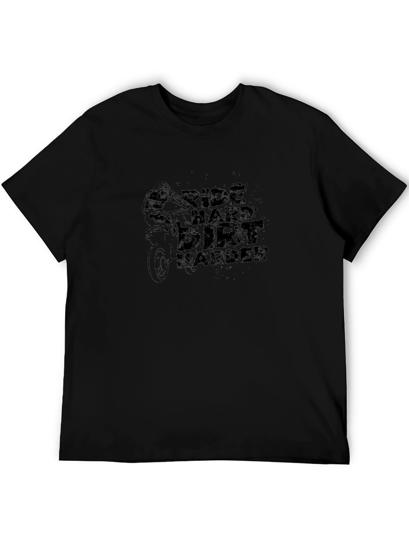 Ride Hard Dirt Harder Black T-Shirt