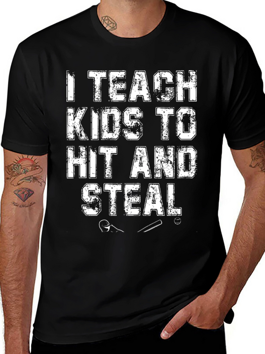 I Teach Kids to Hit and Steal T-Shirt - Baseball Coach Tee