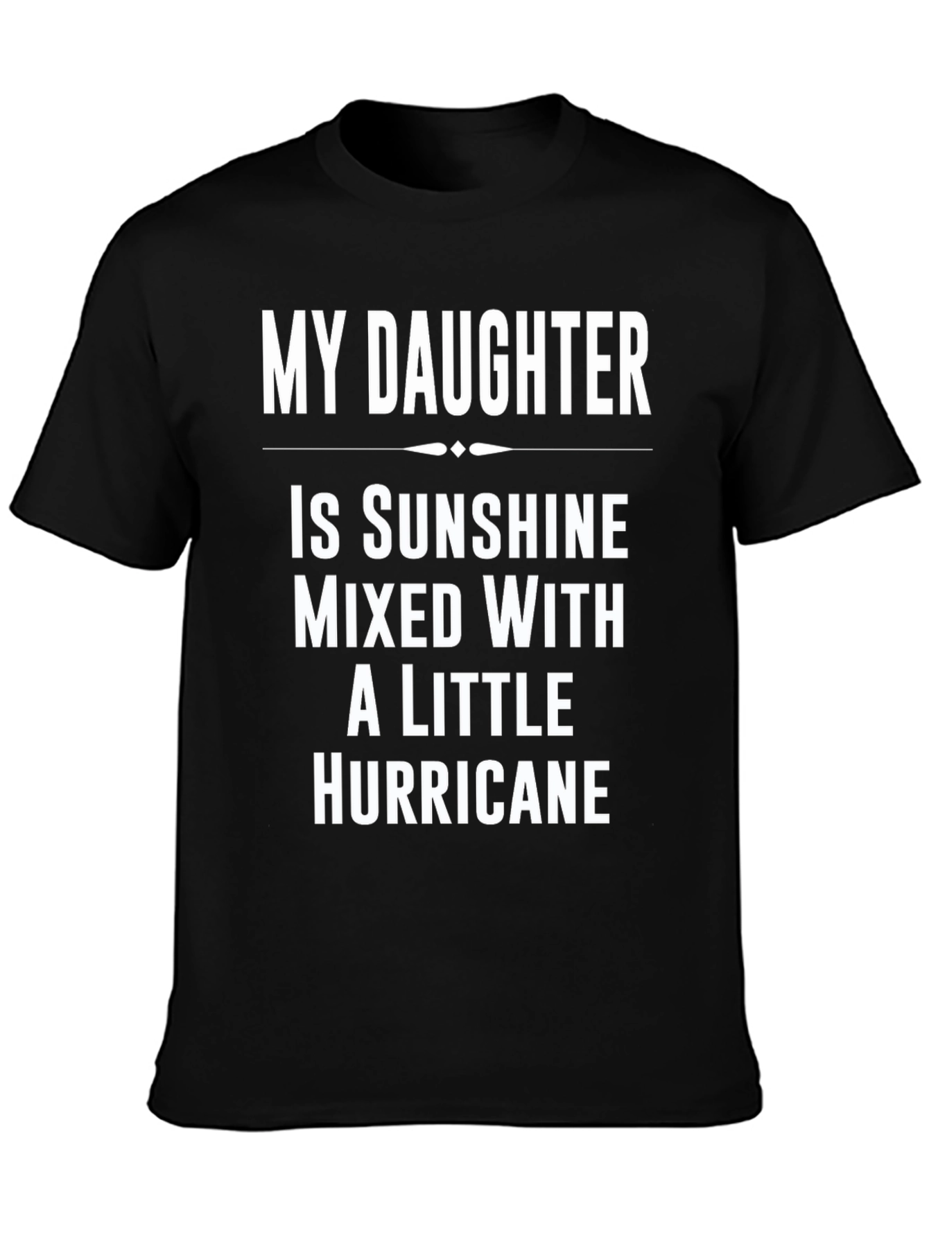 My Daughter is Sunshine T-Shirt - Funny Dad Tee