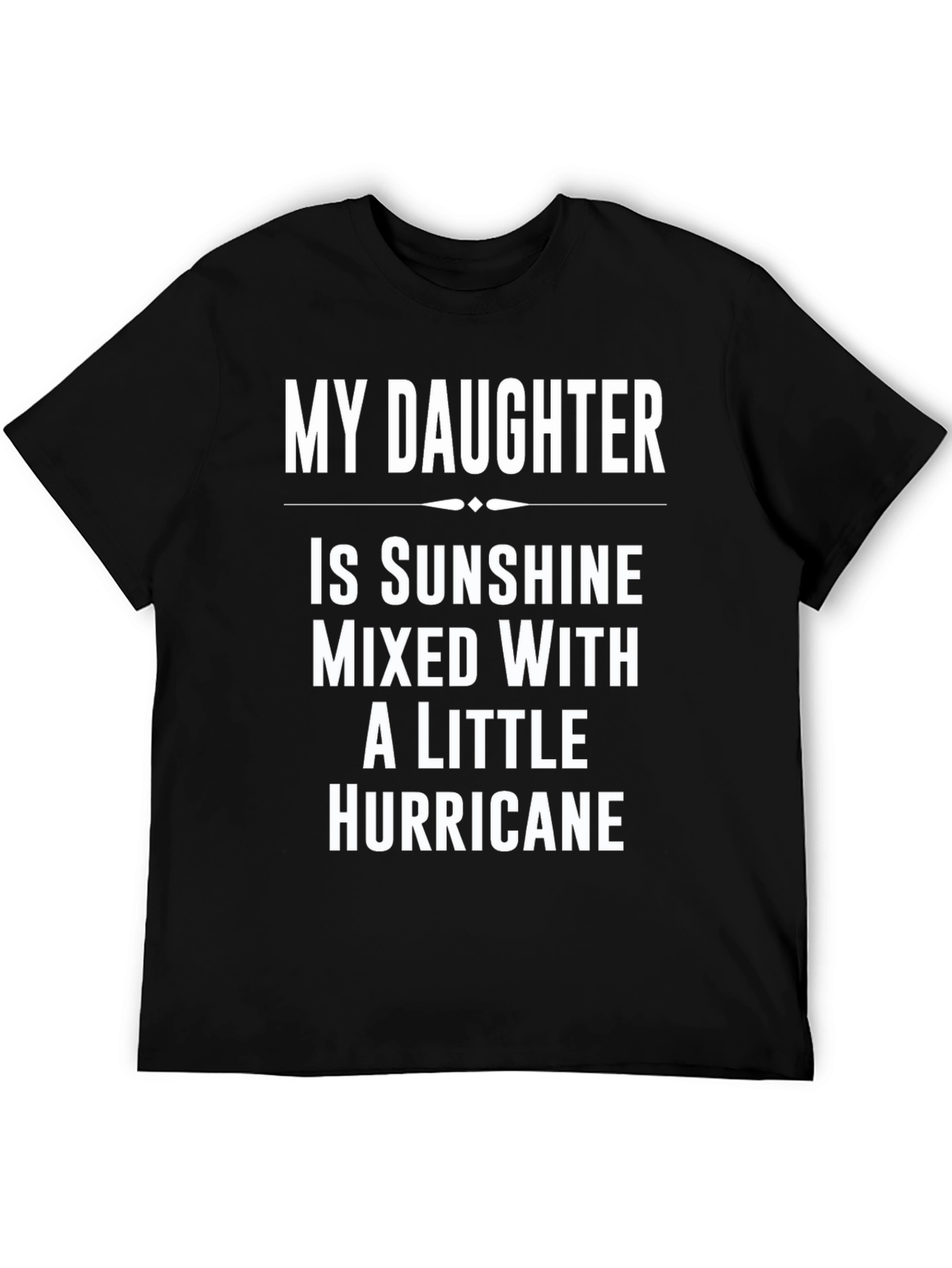My Daughter is Sunshine T-Shirt - Funny Dad Tee
