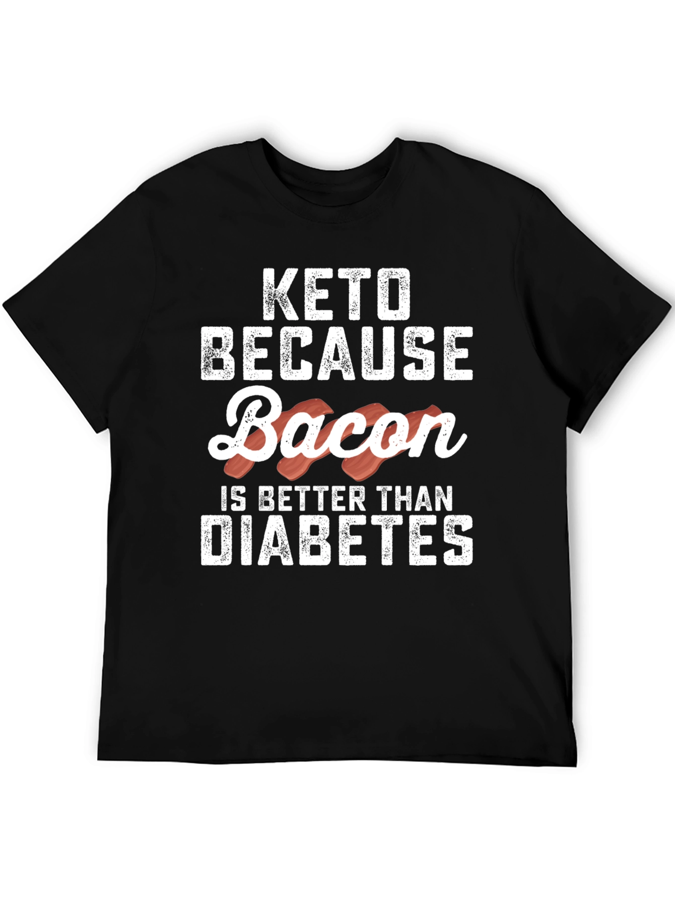 Keto Because Bacon T-Shirt Funny Graphic Tee