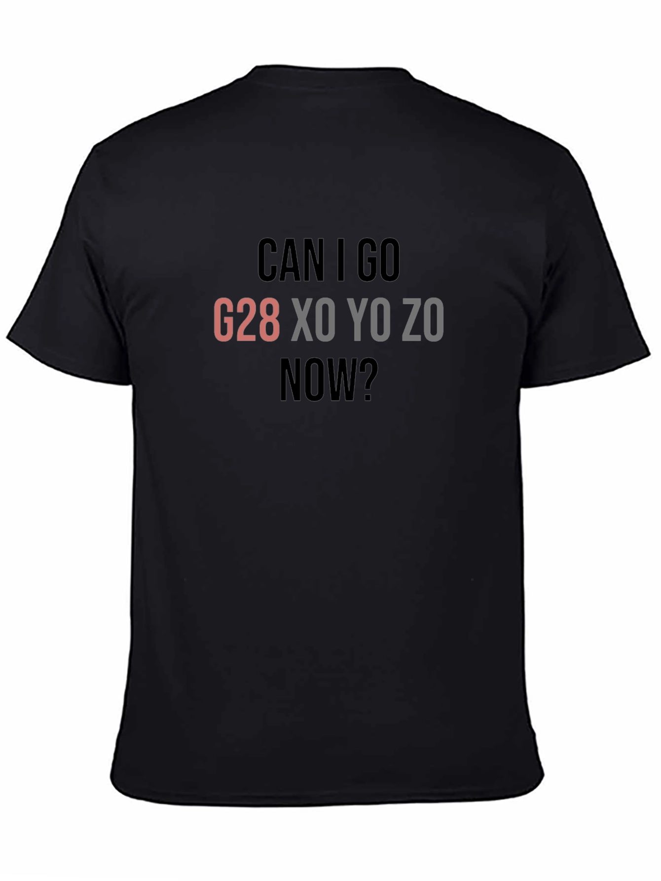 Can I go G28 T-Shirt