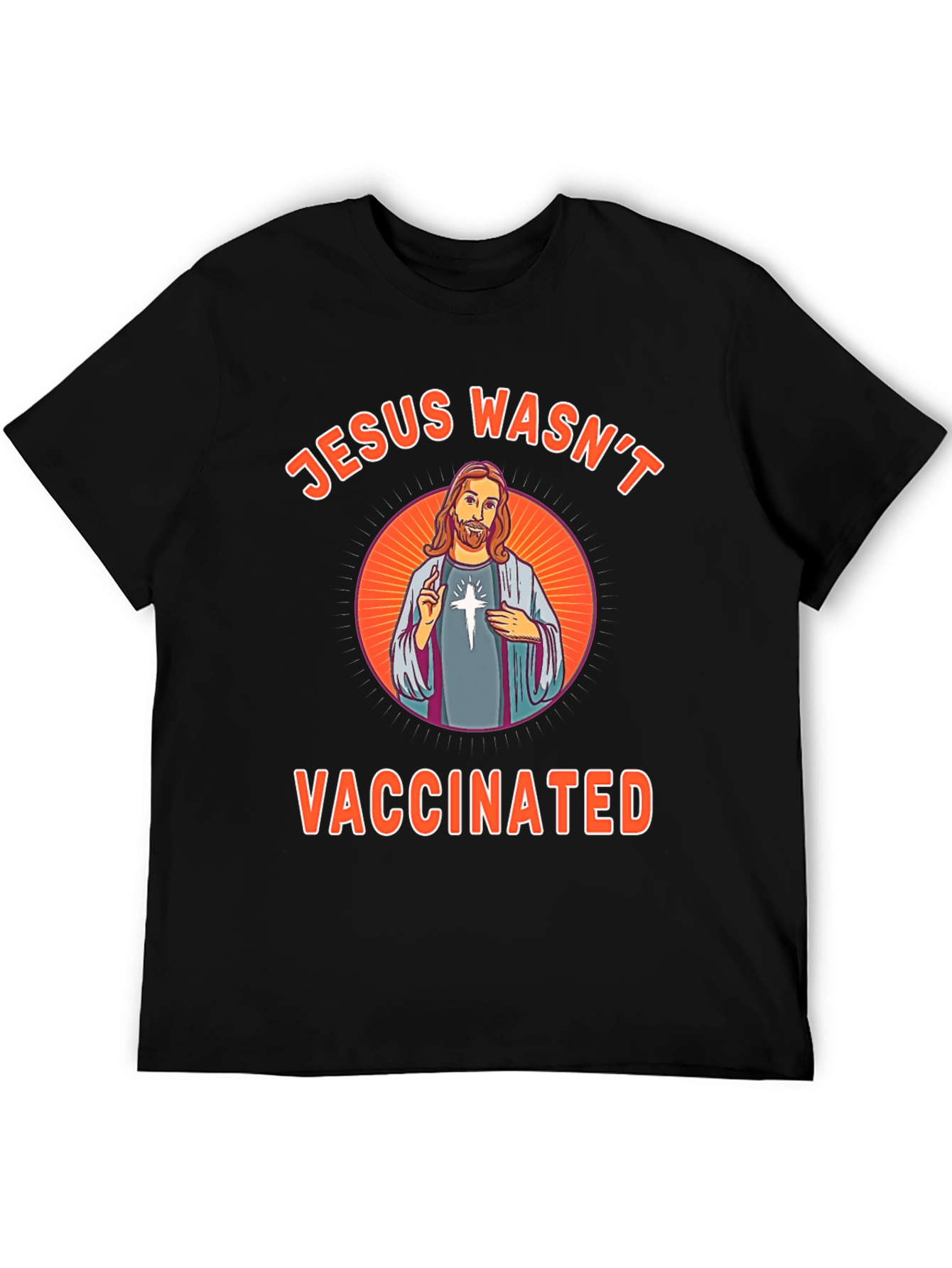 Jesus Wasnt Vaccinated Novelty T-Shirt