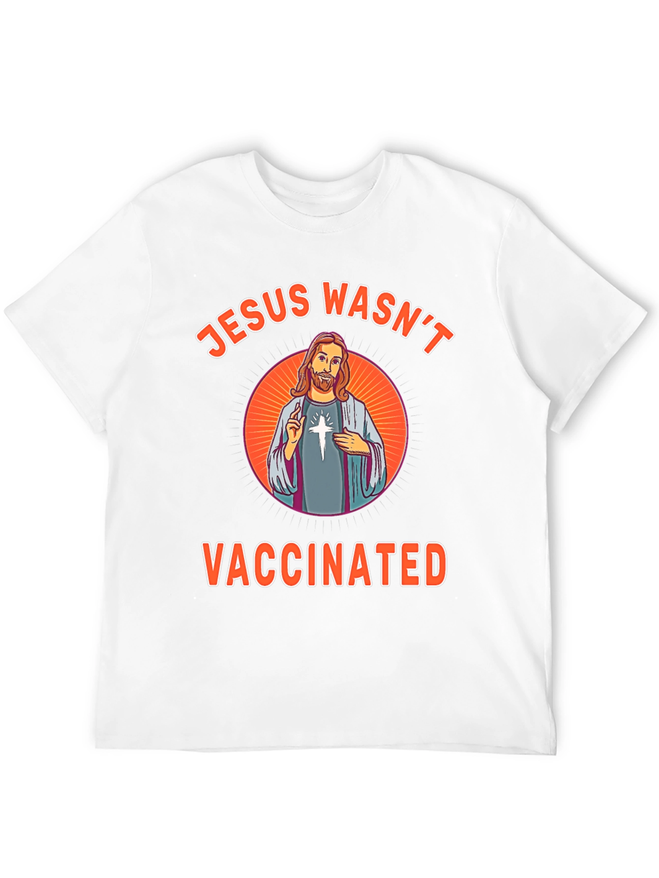 Jesus Wasnt Vaccinated Novelty T-Shirt