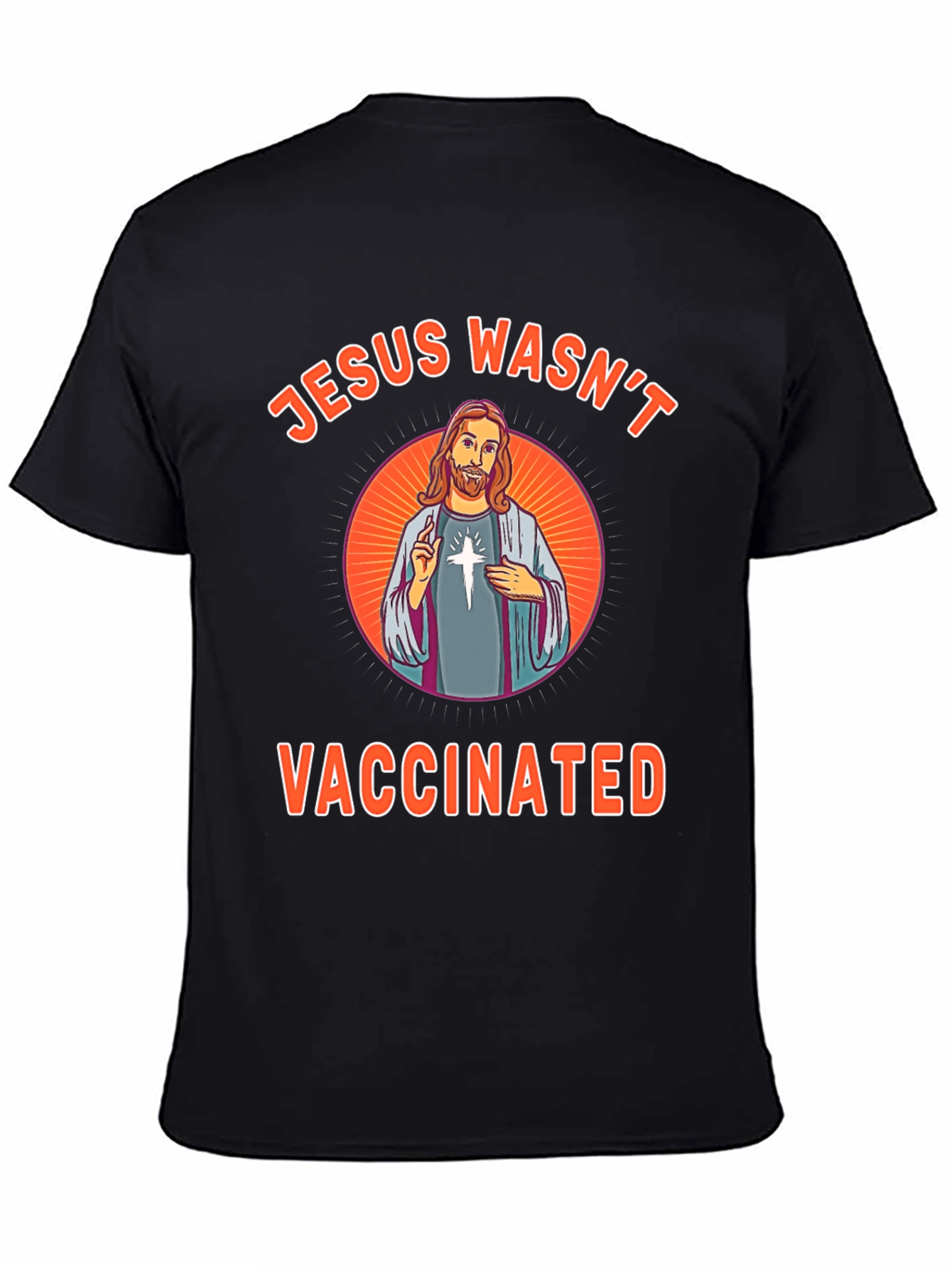 Jesus Wasnt Vaccinated Novelty T-Shirt