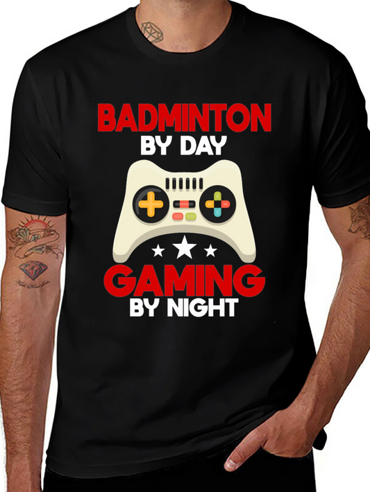 Badminton by Day Gaming by Night Graphic T-Shirt