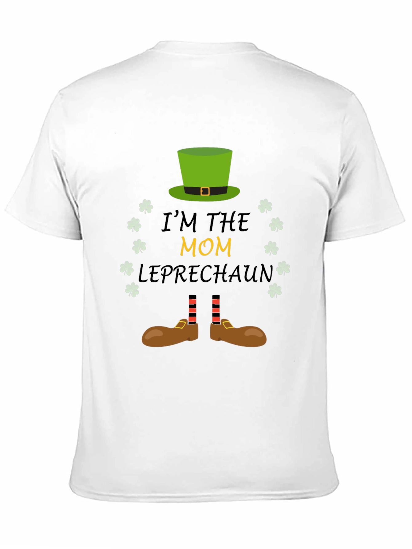 Im the Mom Leprechaun St. Patricks Day T-Shirt