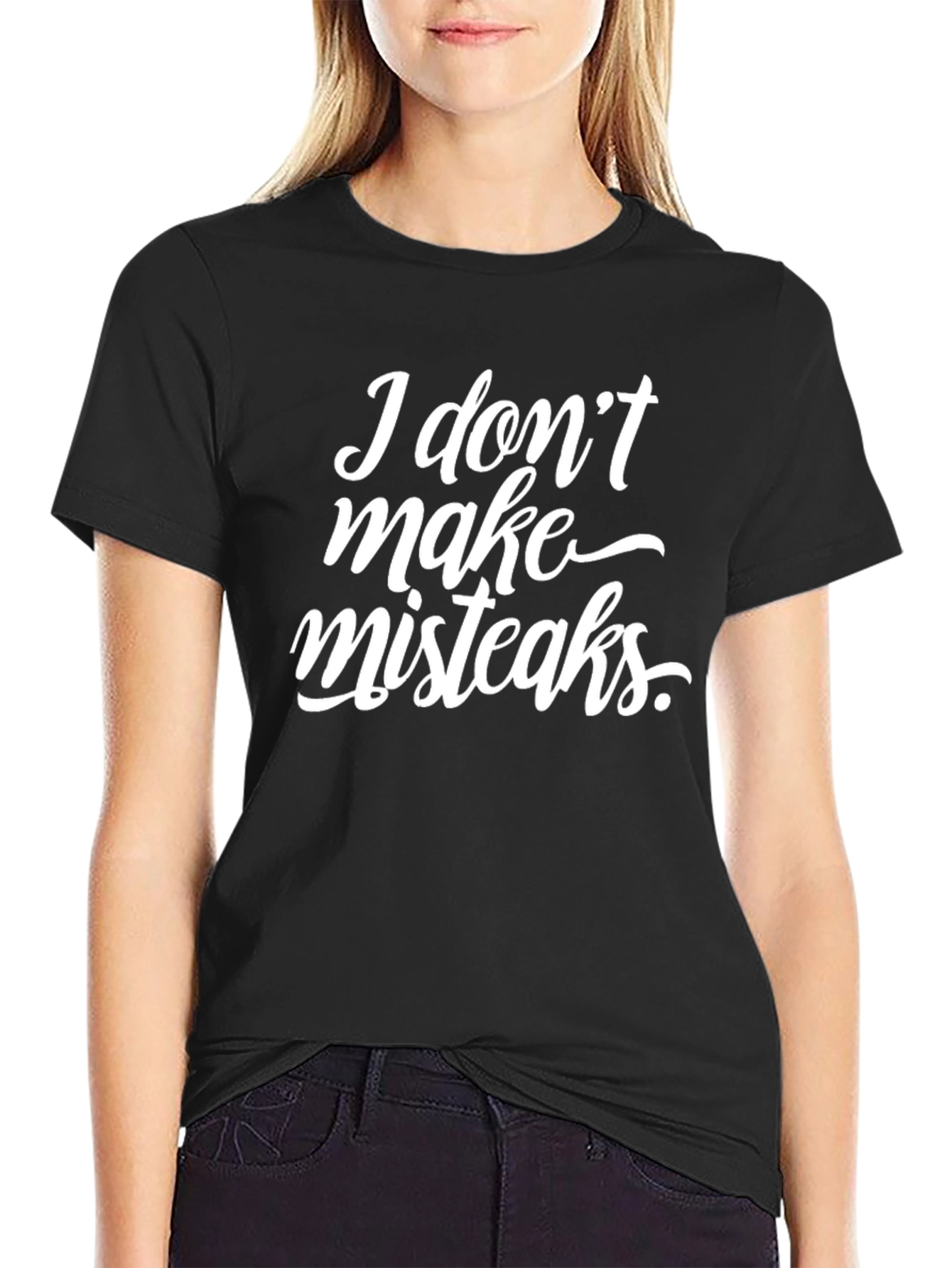 Funny I Dont Make Misteaks Black Graphic T-Shirt