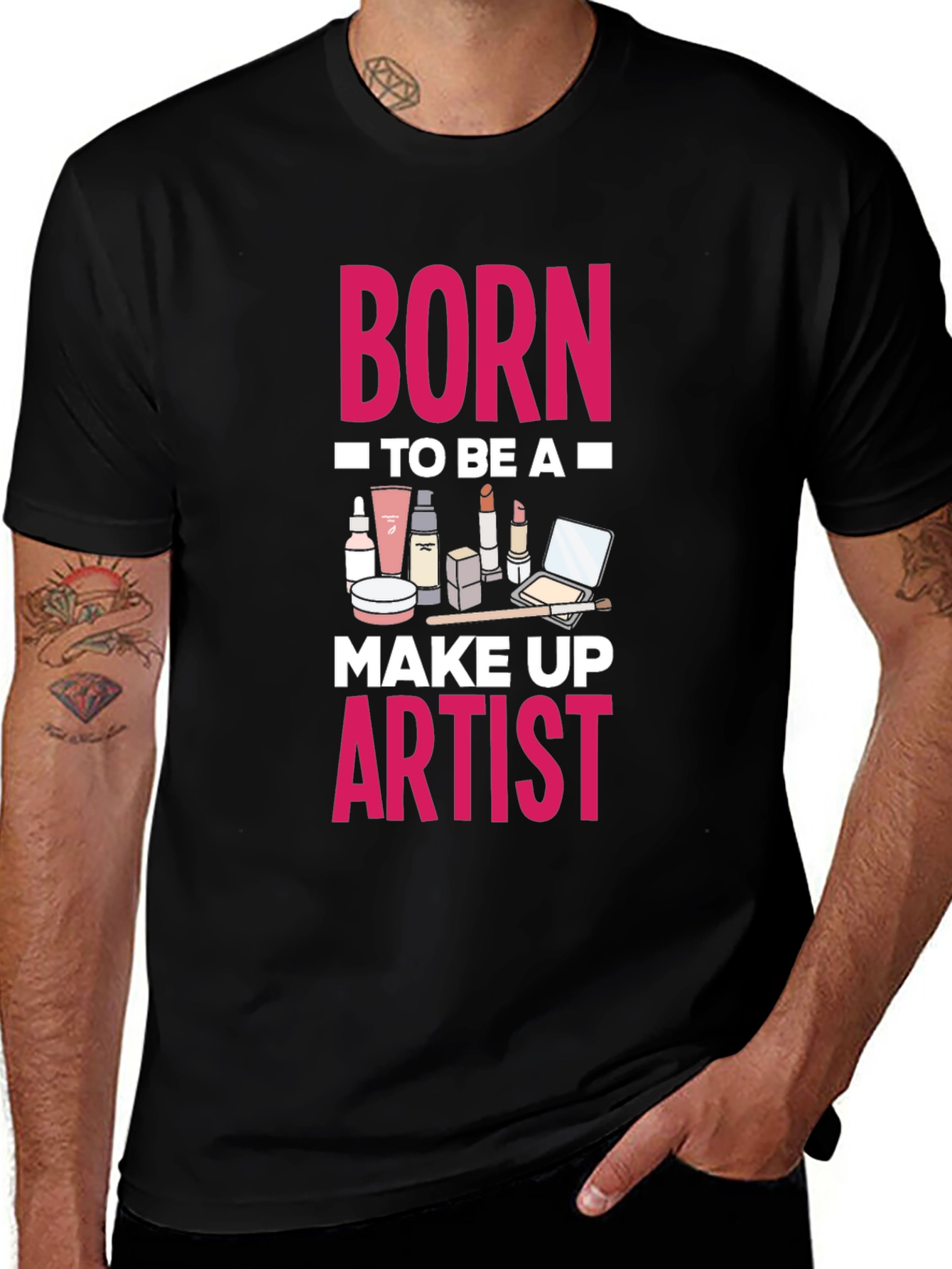 Born To Be A Make Up Artist T-Shirt