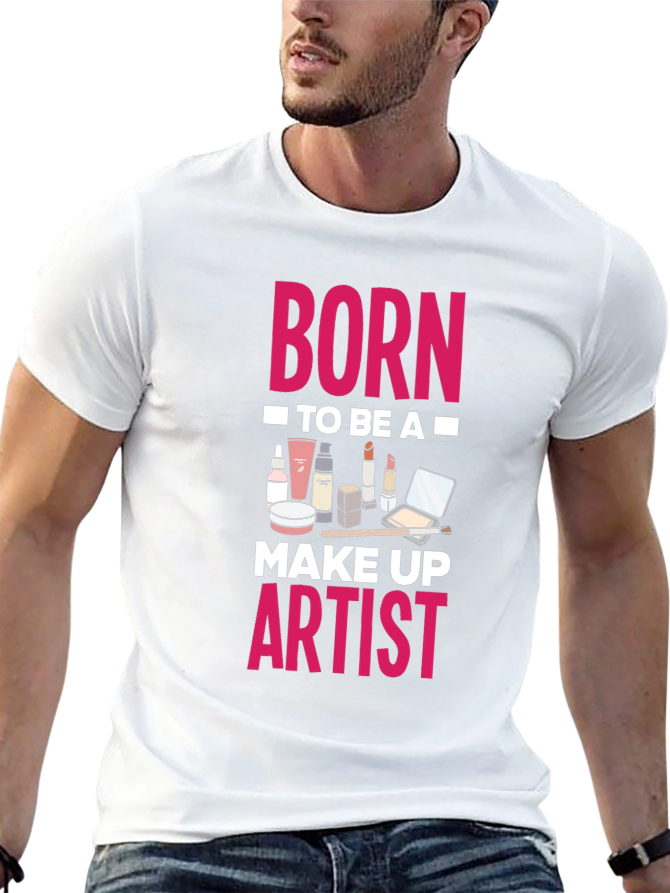 Born To Be A Make Up Artist T-Shirt