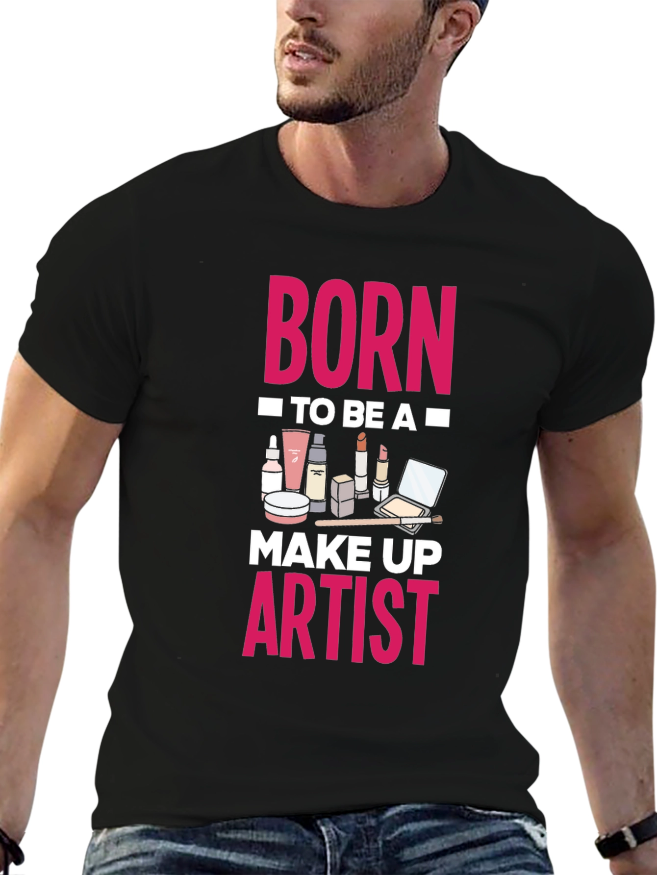 Born To Be A Make Up Artist T-Shirt