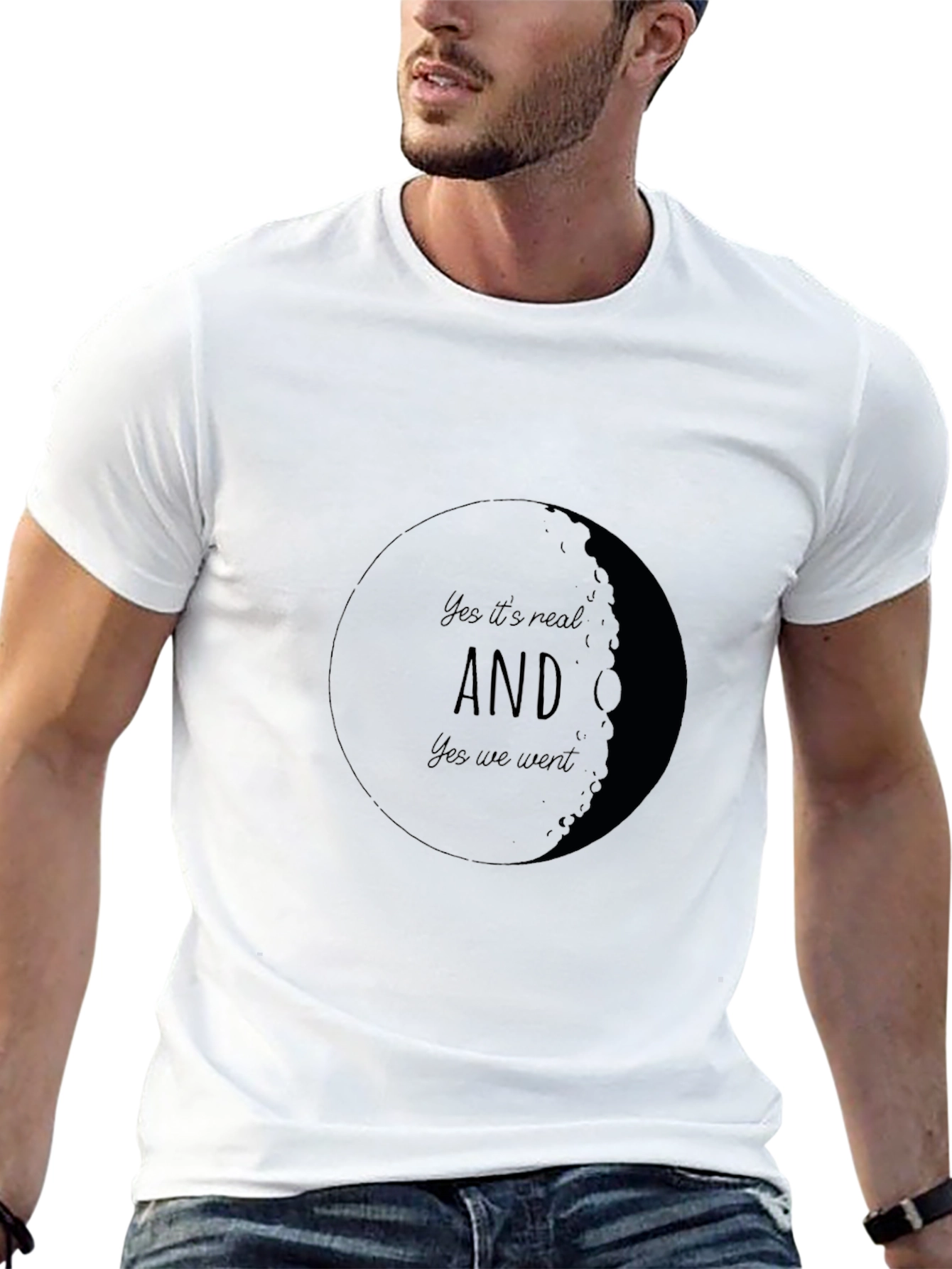 Yes Its Real AND Yes We Went Moon T-Shirt