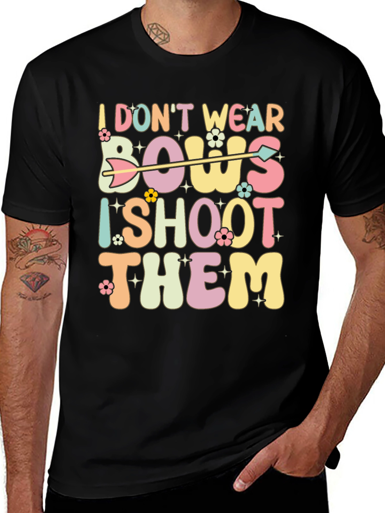 I Dont Wear Bows I Shoot Them Graphic Tee