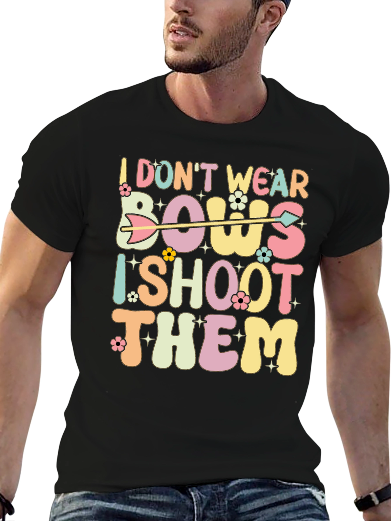 I Dont Wear Bows I Shoot Them Graphic Tee