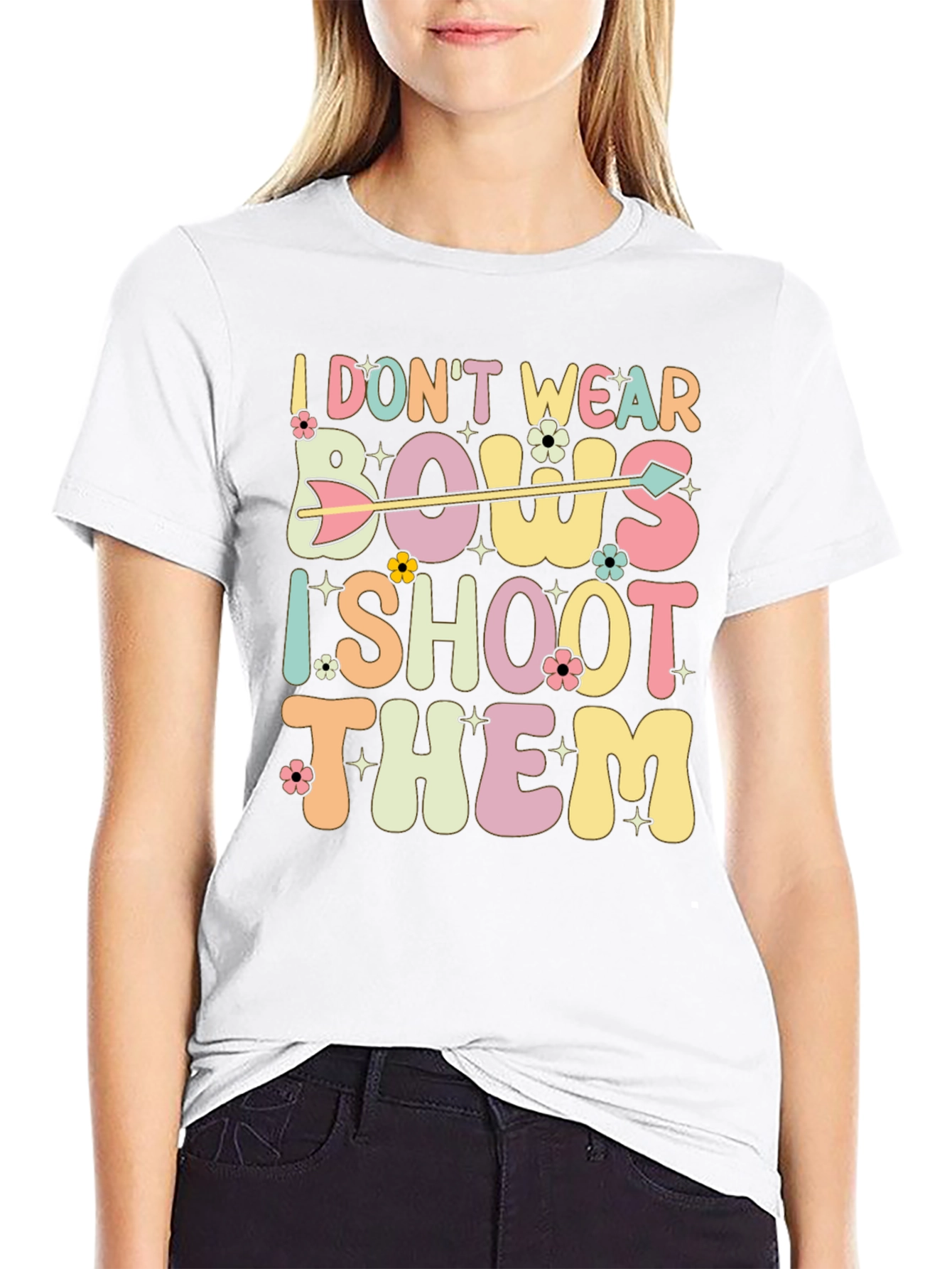 I Dont Wear Bows I Shoot Them Graphic Tee