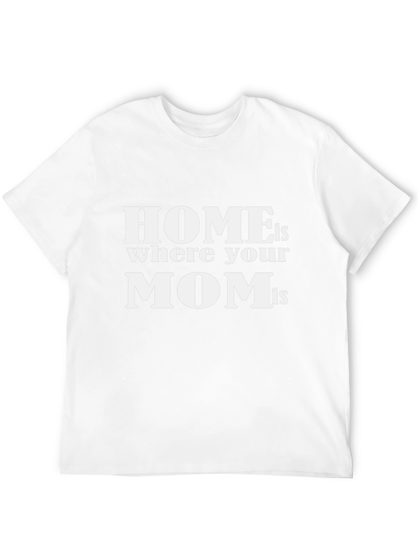 Home is Where Your Mom Is - Black T-Shirt