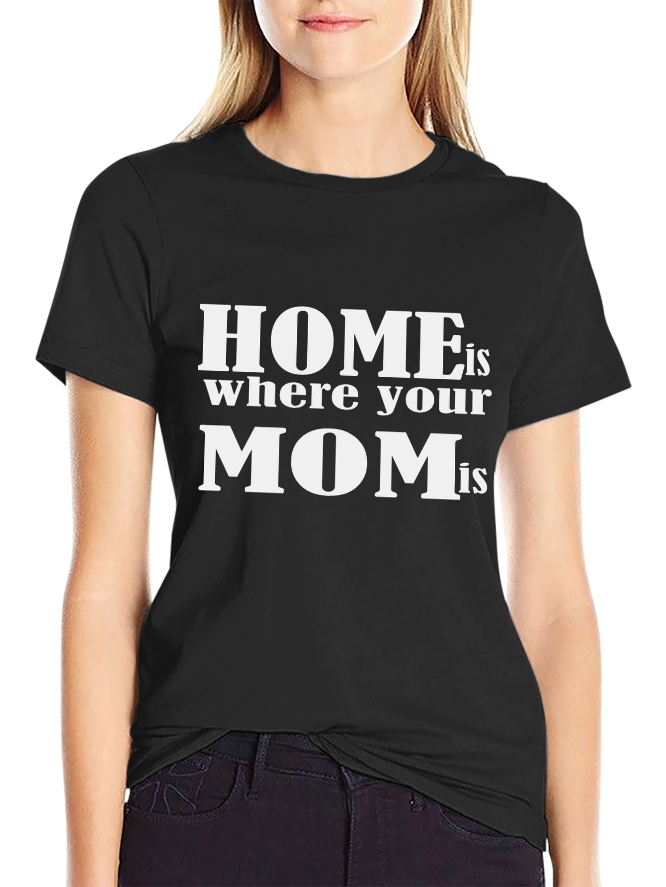 Home is Where Your Mom Is - Black T-Shirt