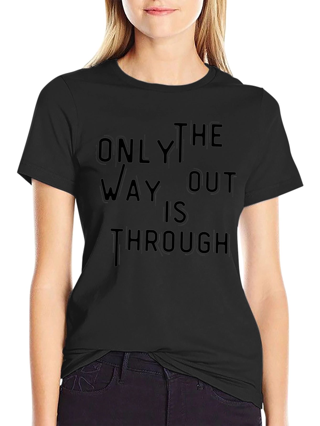 Only Way Out Through T-Shirt - Motivational Black Tee