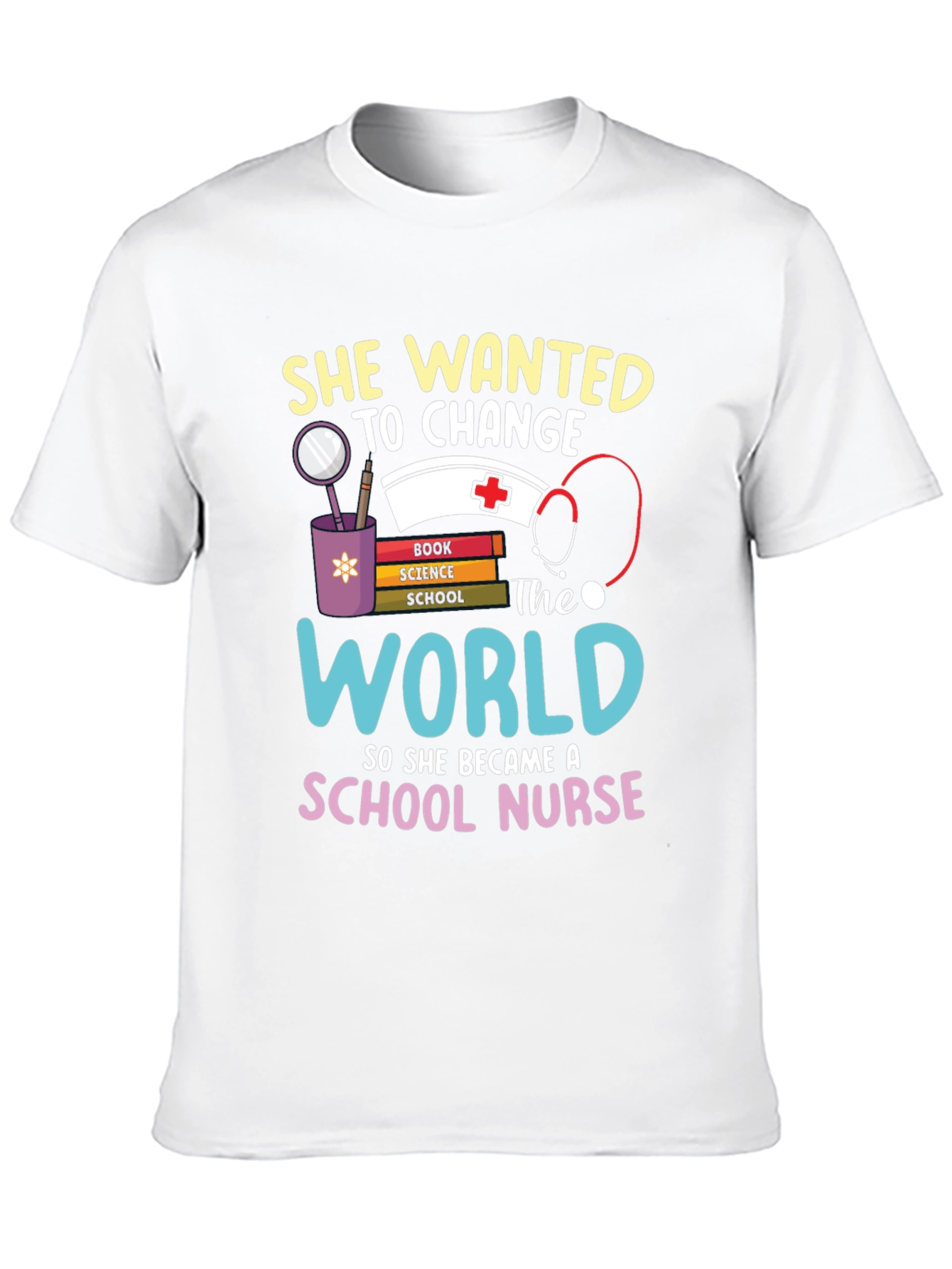 School Nurse T-Shirt - Change the World