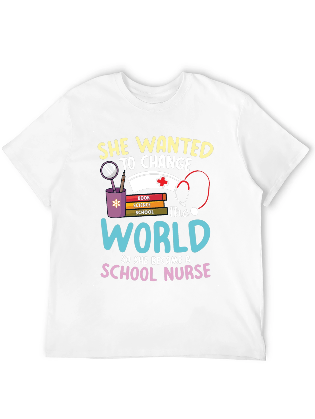 School Nurse T-Shirt - Change the World