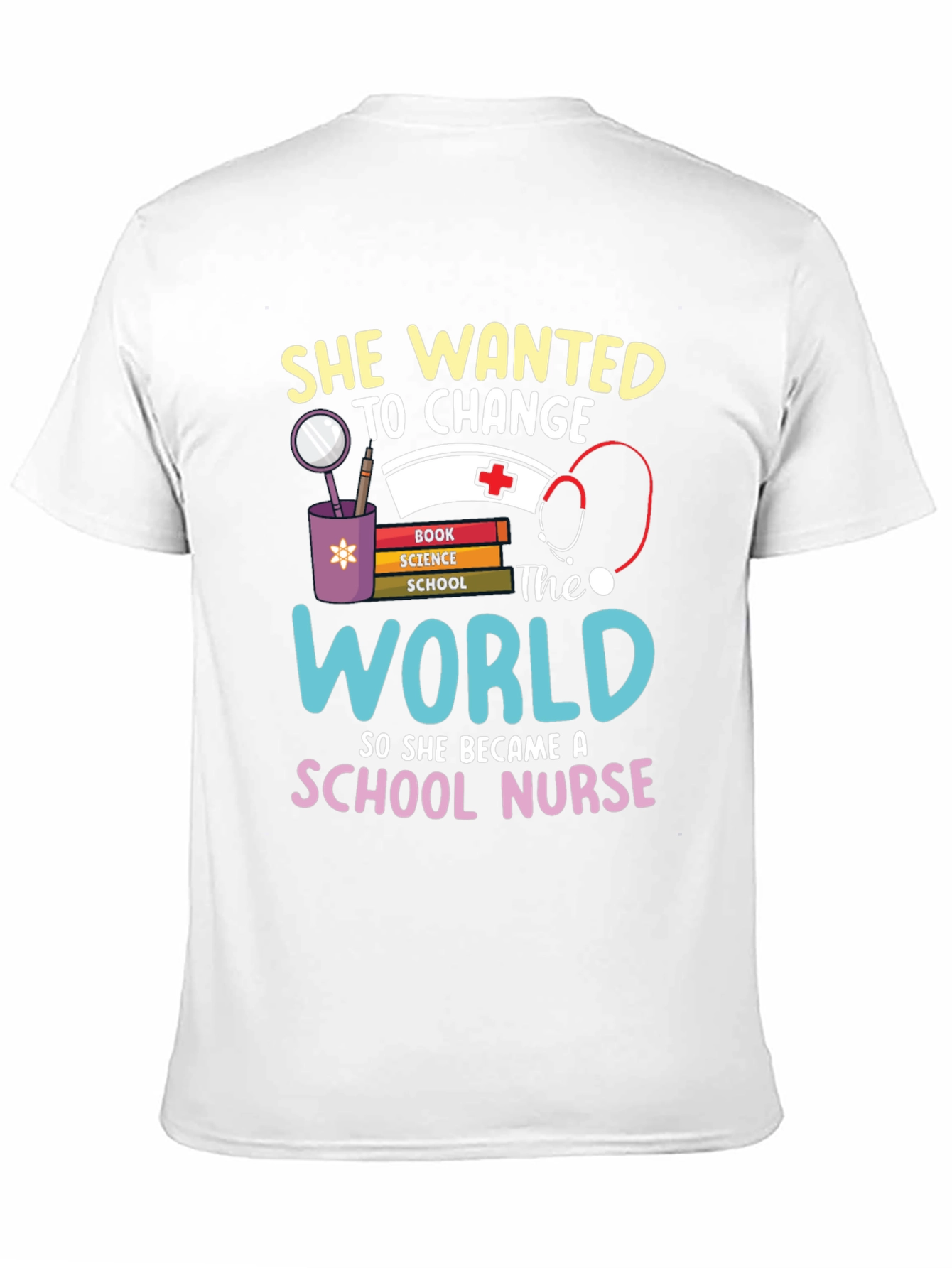School Nurse T-Shirt - Change the World