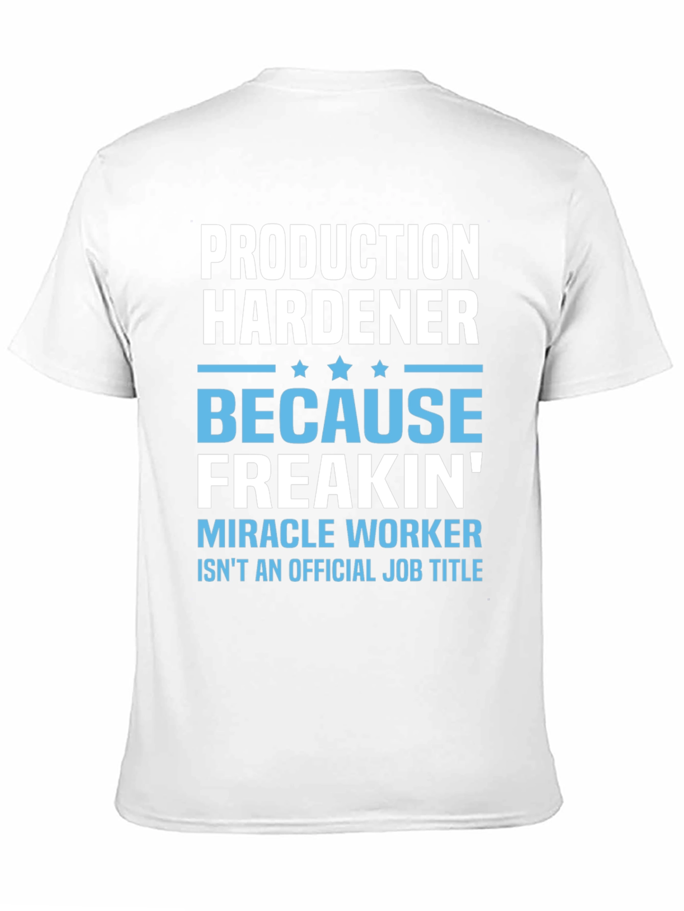 Production Hardener Funny Job Title T-Shirt