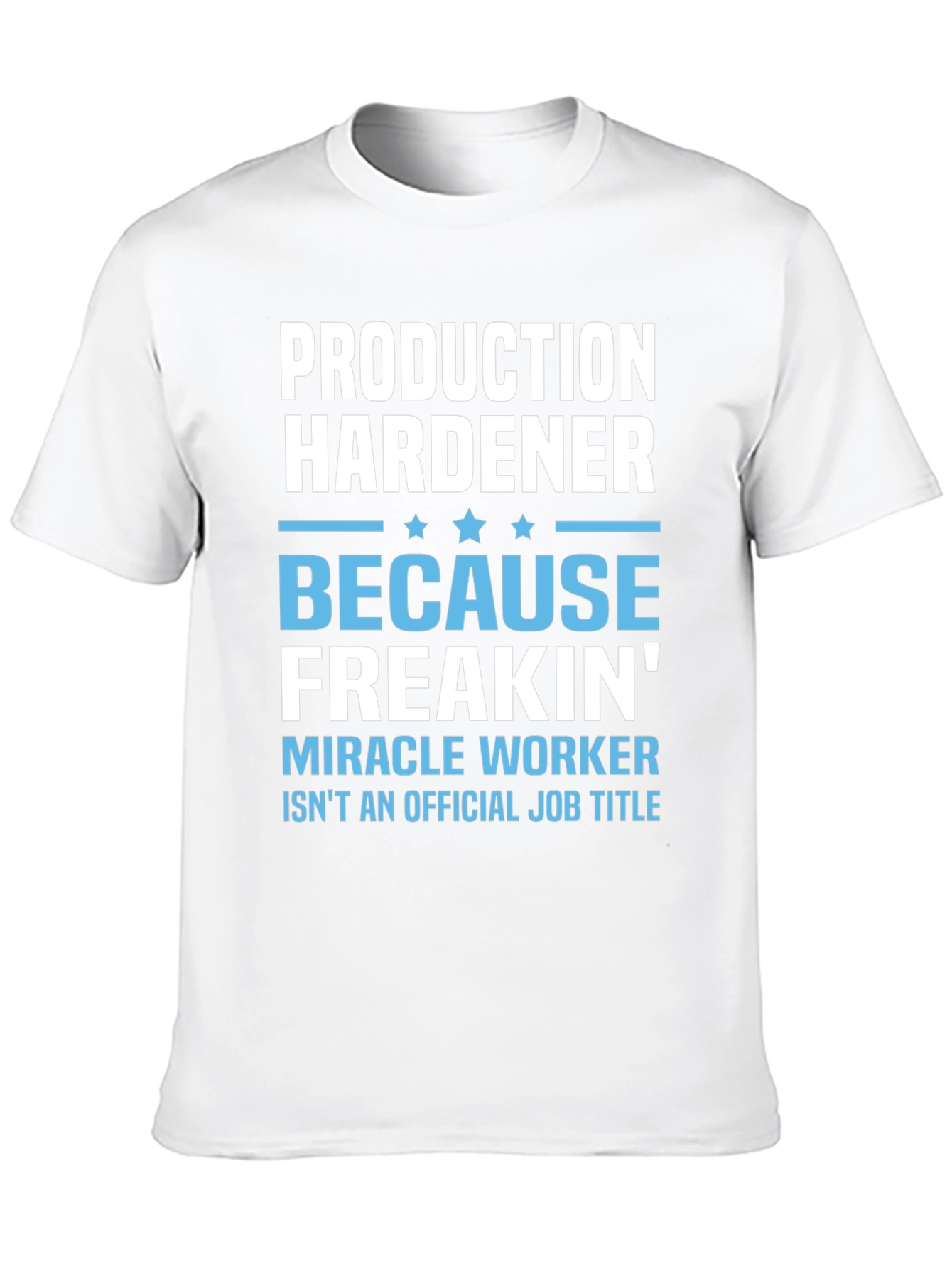 Production Hardener Funny Job Title T-Shirt