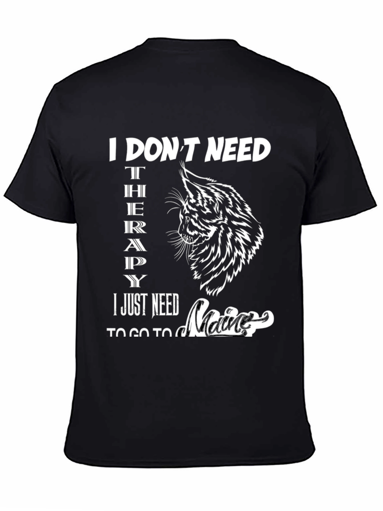 I Dont Need Therapy Maine T-Shirt