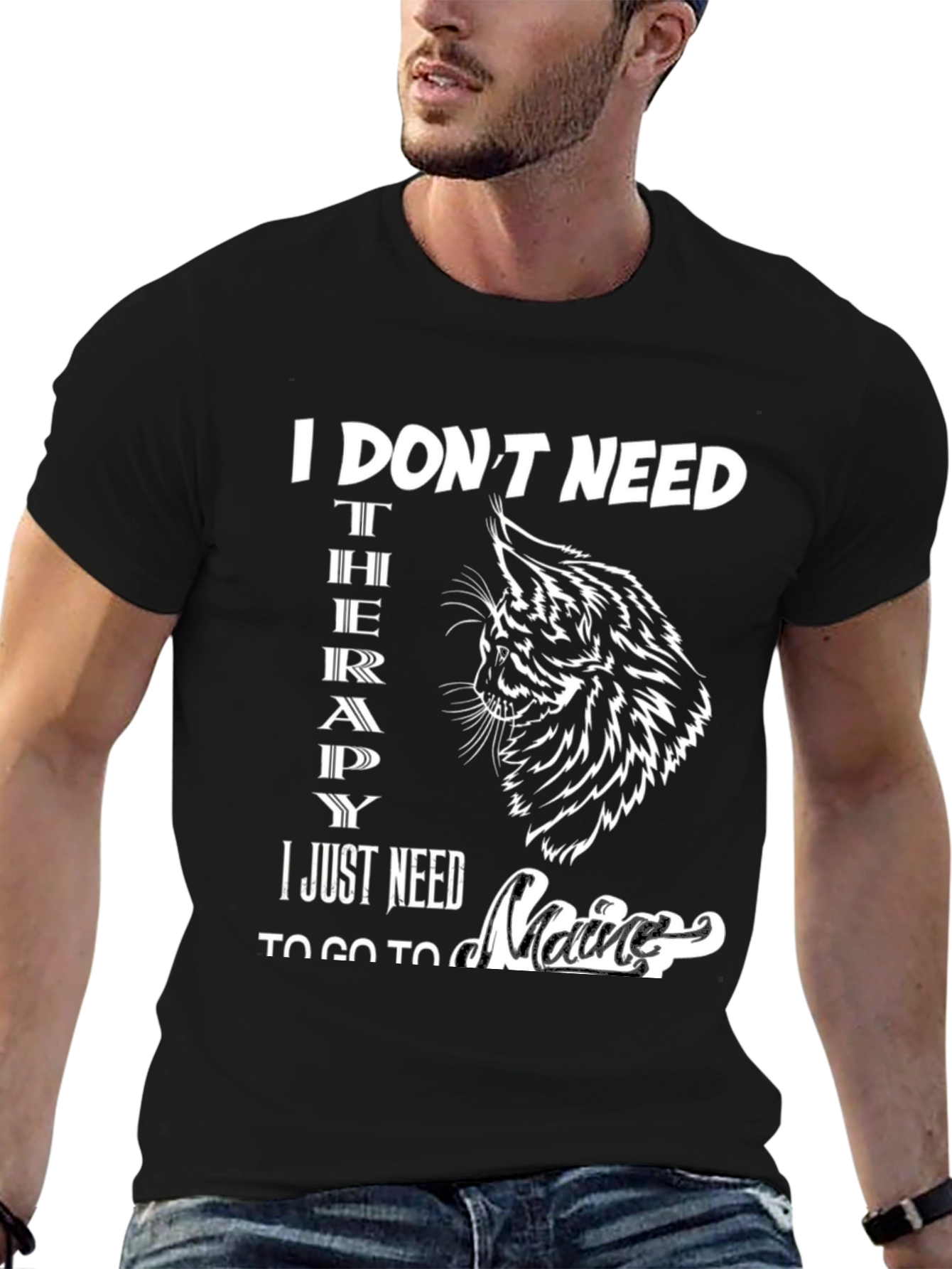 I Dont Need Therapy Maine T-Shirt