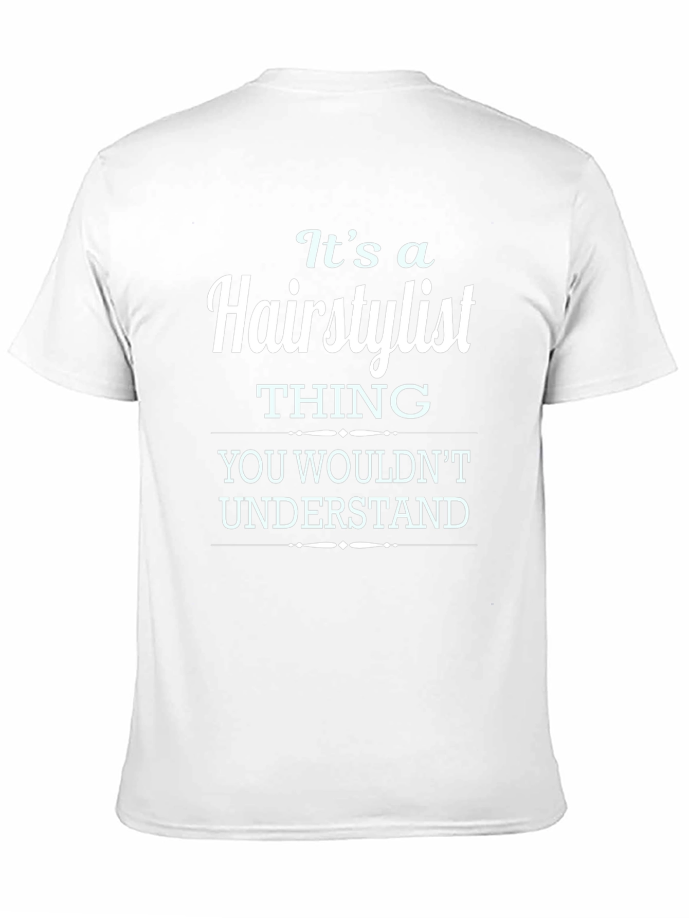 Its a Hairstylist Thing T-Shirt - Unisex