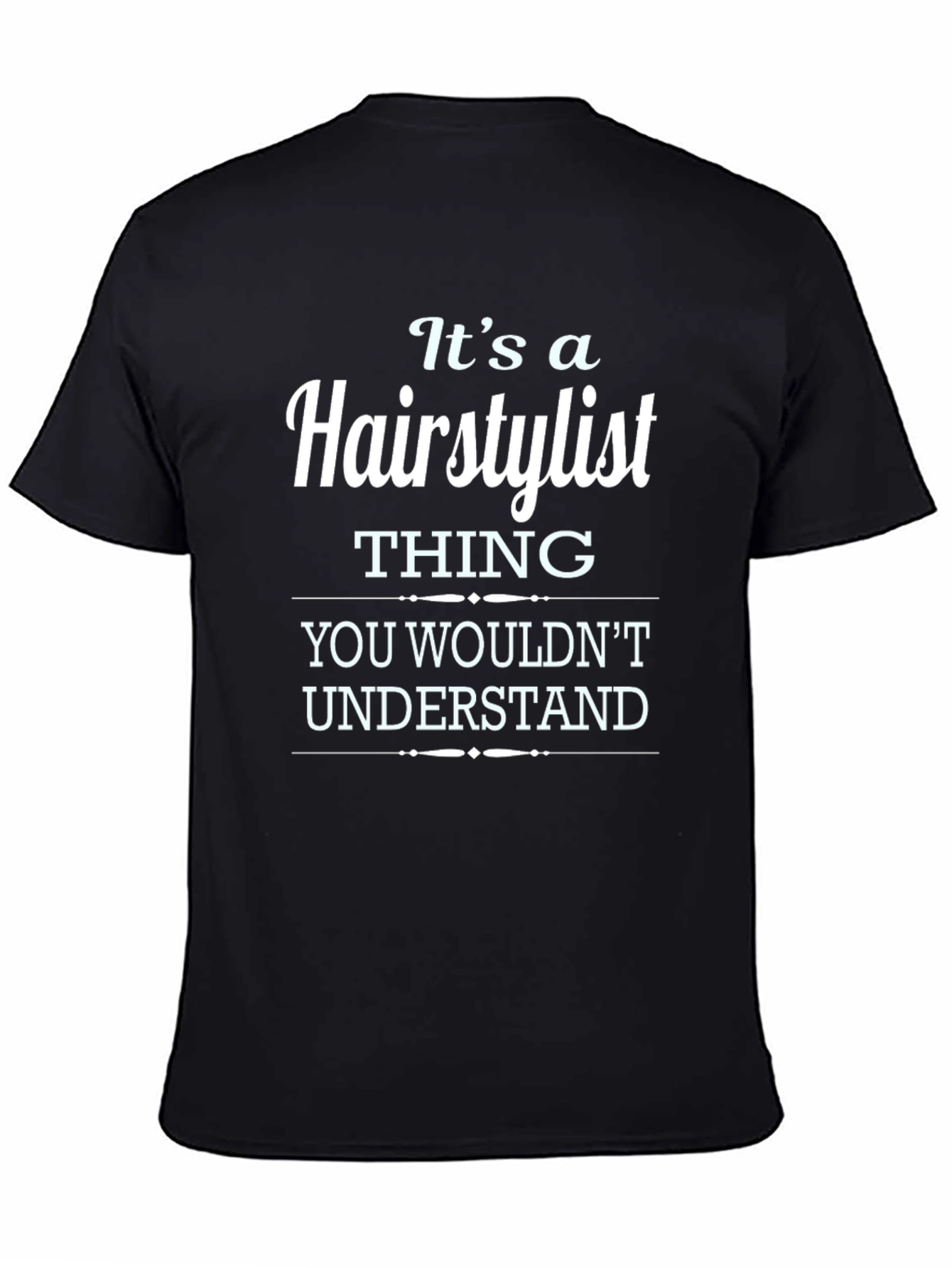 Its a Hairstylist Thing T-Shirt - Unisex
