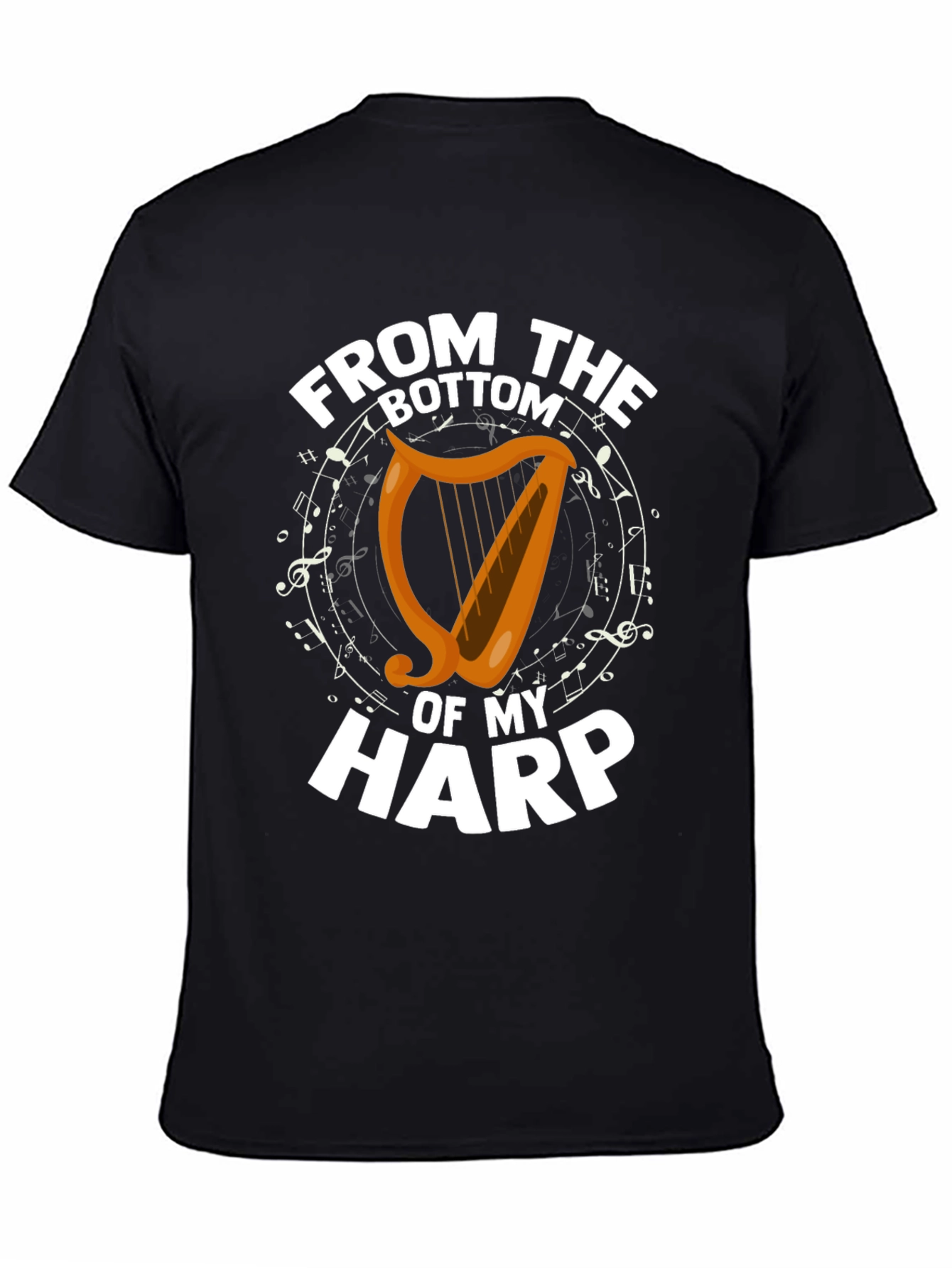From the Bottom of My Harp Black T-Shirt