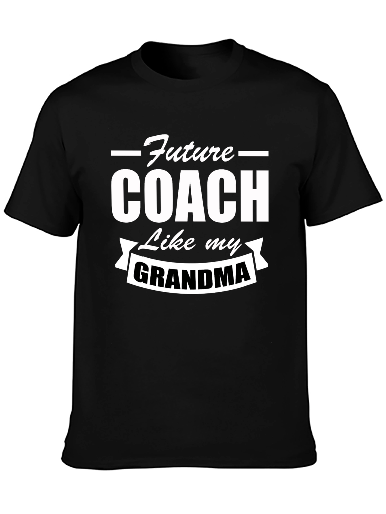 Future Coach Like My Grandma Black Graphic T-Shirt