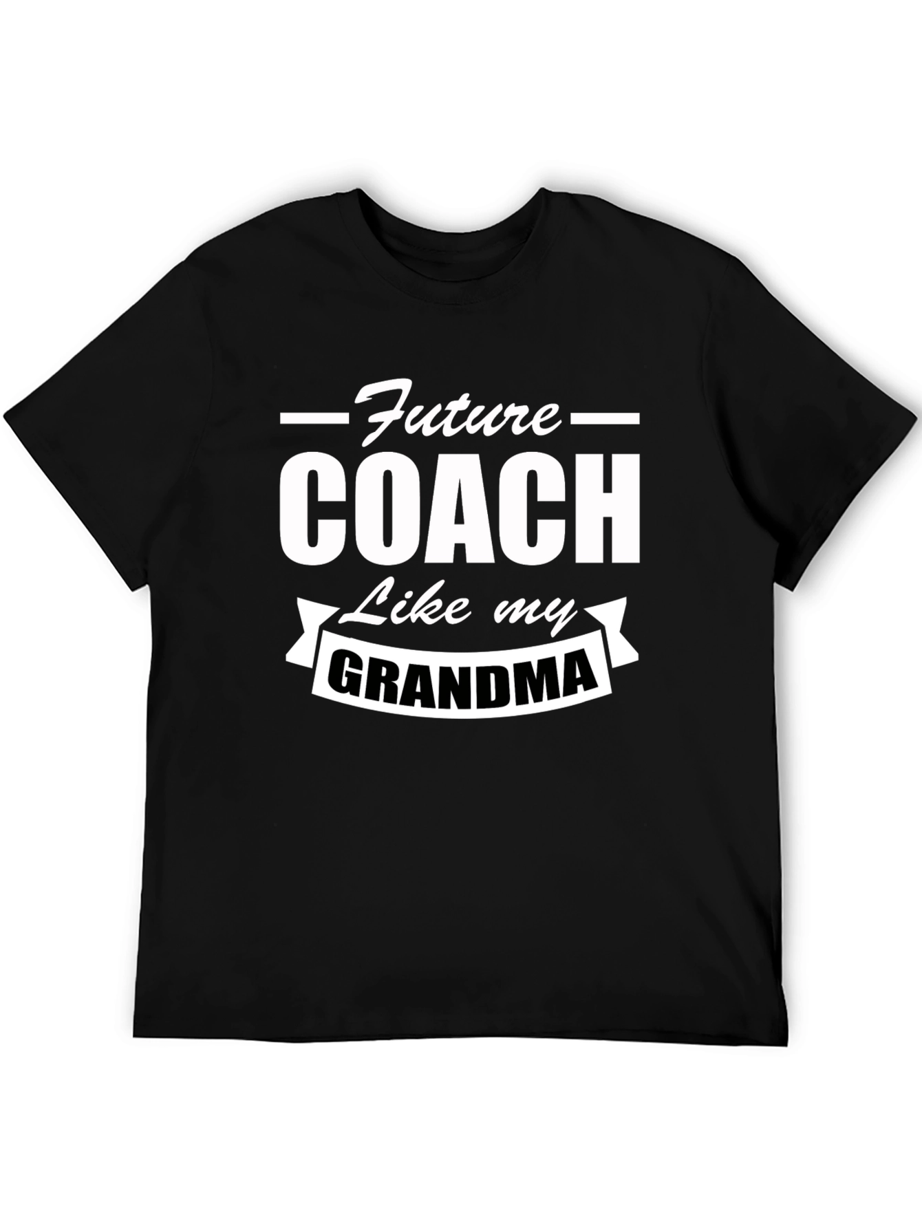 Future Coach Like My Grandma Black Graphic T-Shirt
