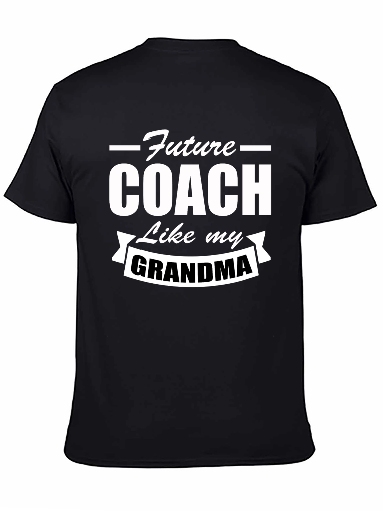 Future Coach Like My Grandma Black Graphic T-Shirt
