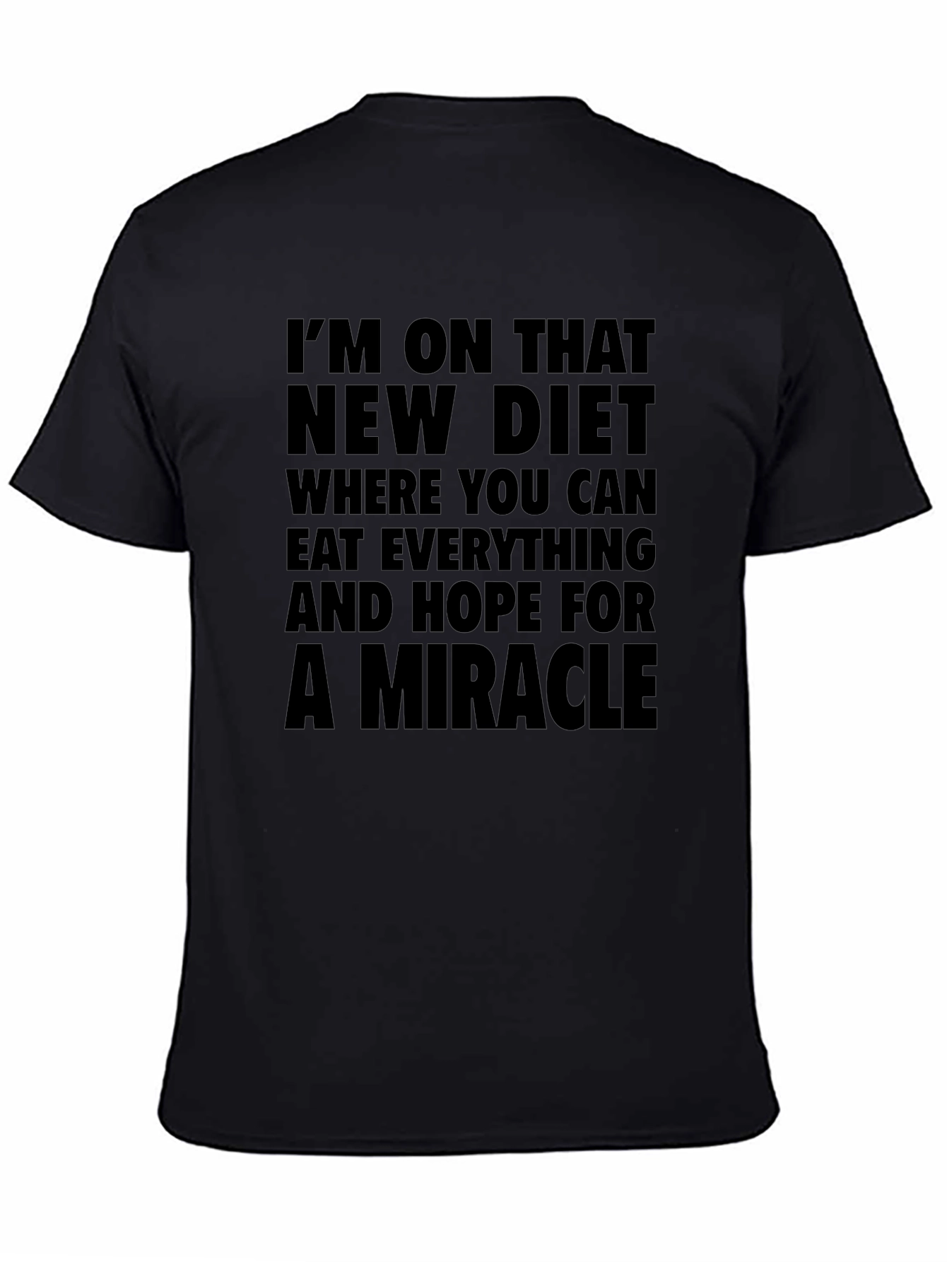 Miracle Diet T-Shirt - Eat Everything & Hope!