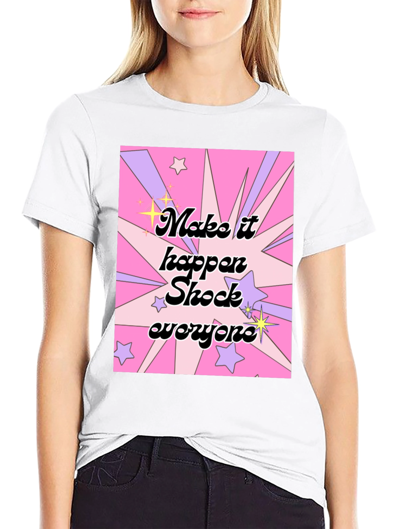 Make It Happen Shock Everyone Graphic T-Shirt