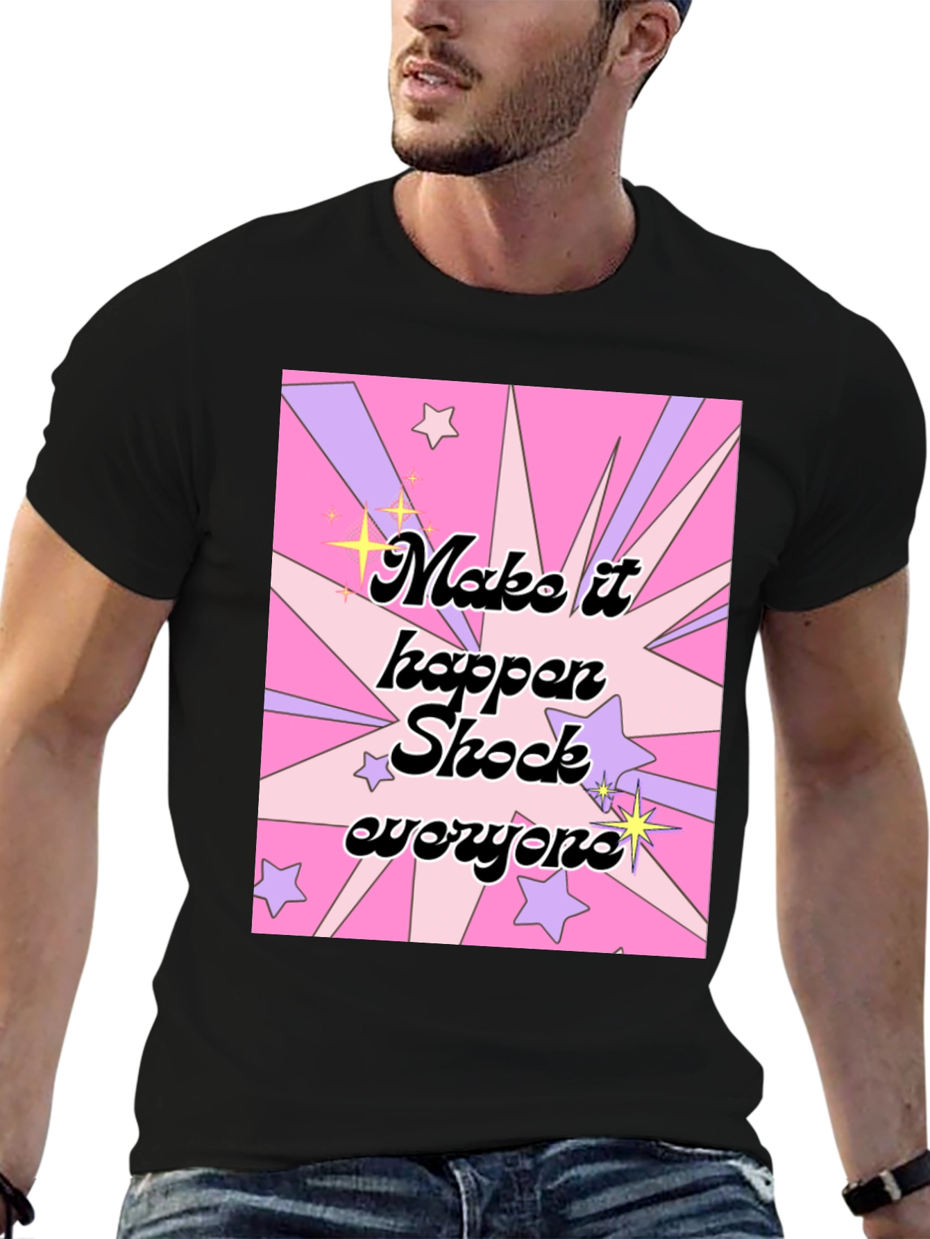 Make It Happen Shock Everyone Graphic T-Shirt