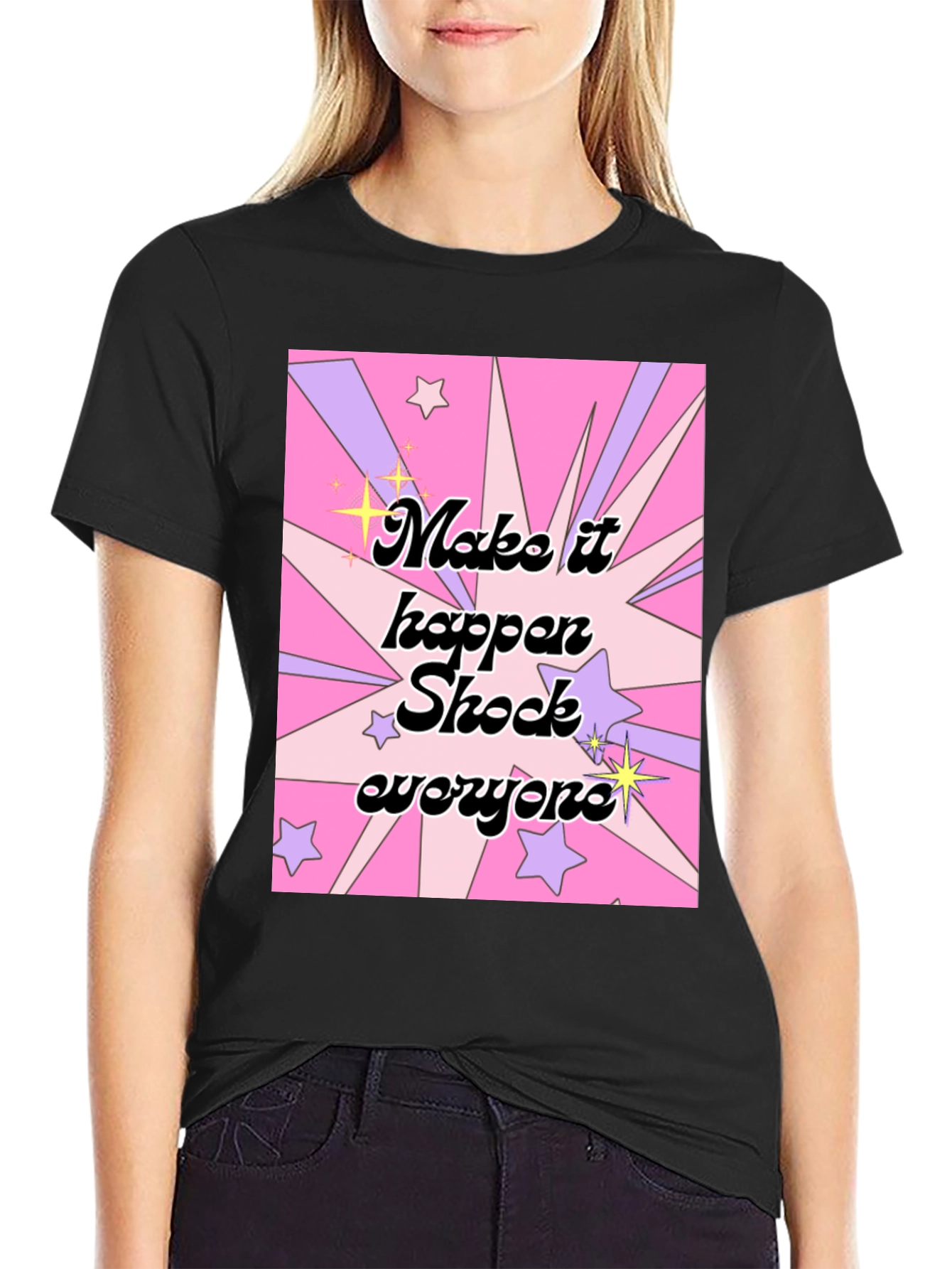 Make It Happen Shock Everyone Graphic T-Shirt