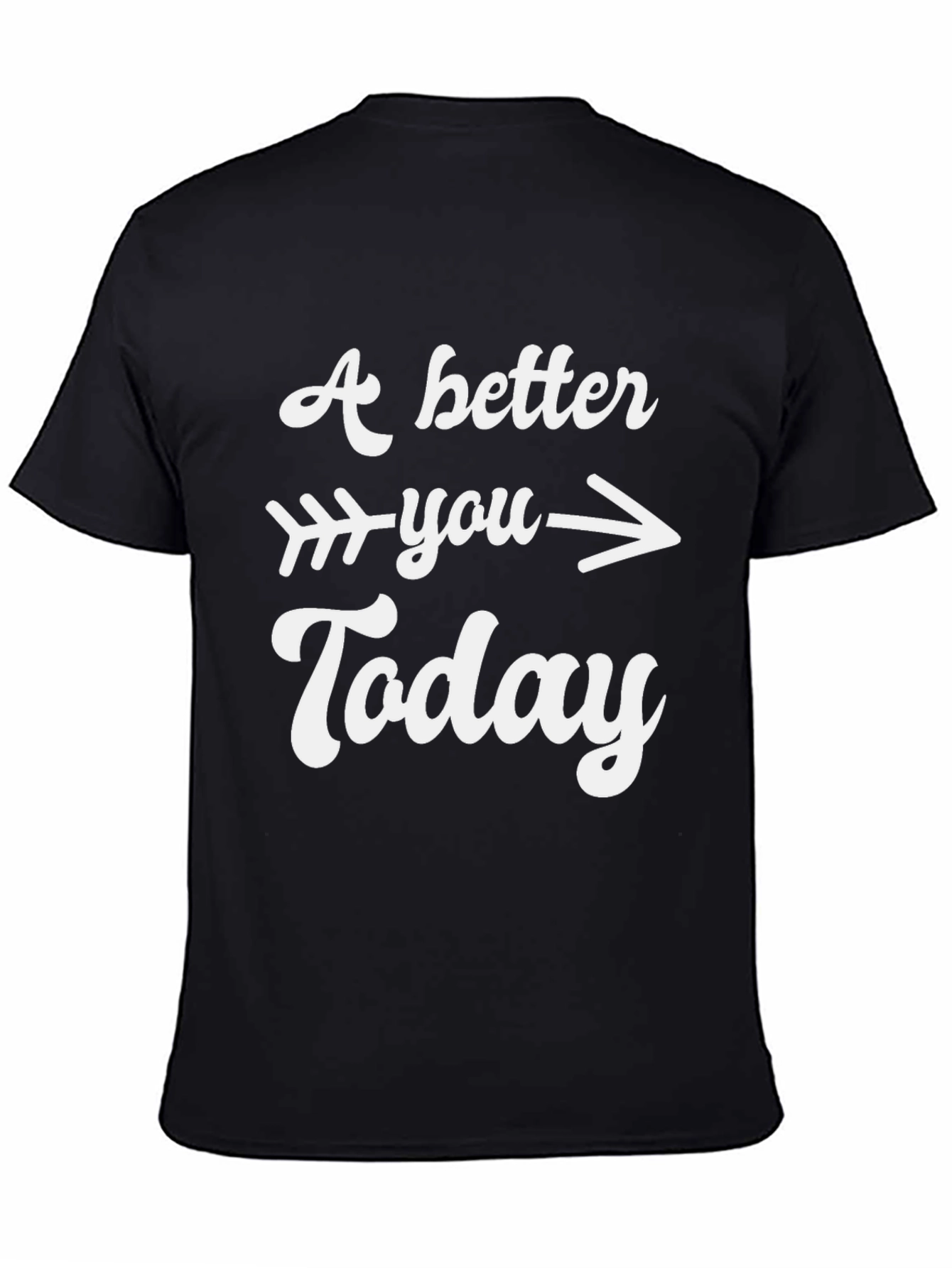 A Better You Today Graphic T-Shirt
