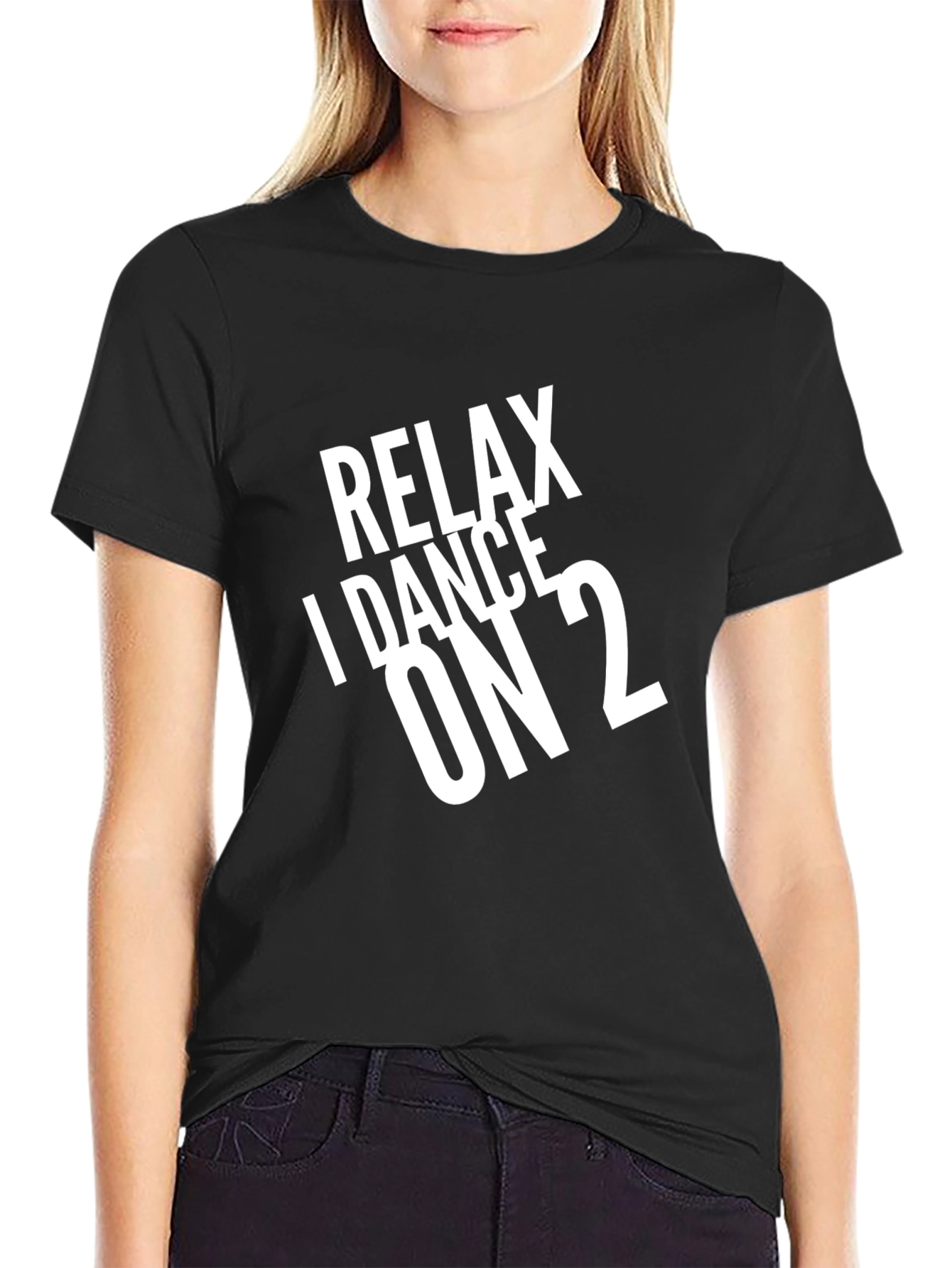 Relax I Dance On 2 Black T-Shirt