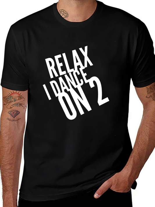 Relax I Dance On 2 Black T-Shirt
