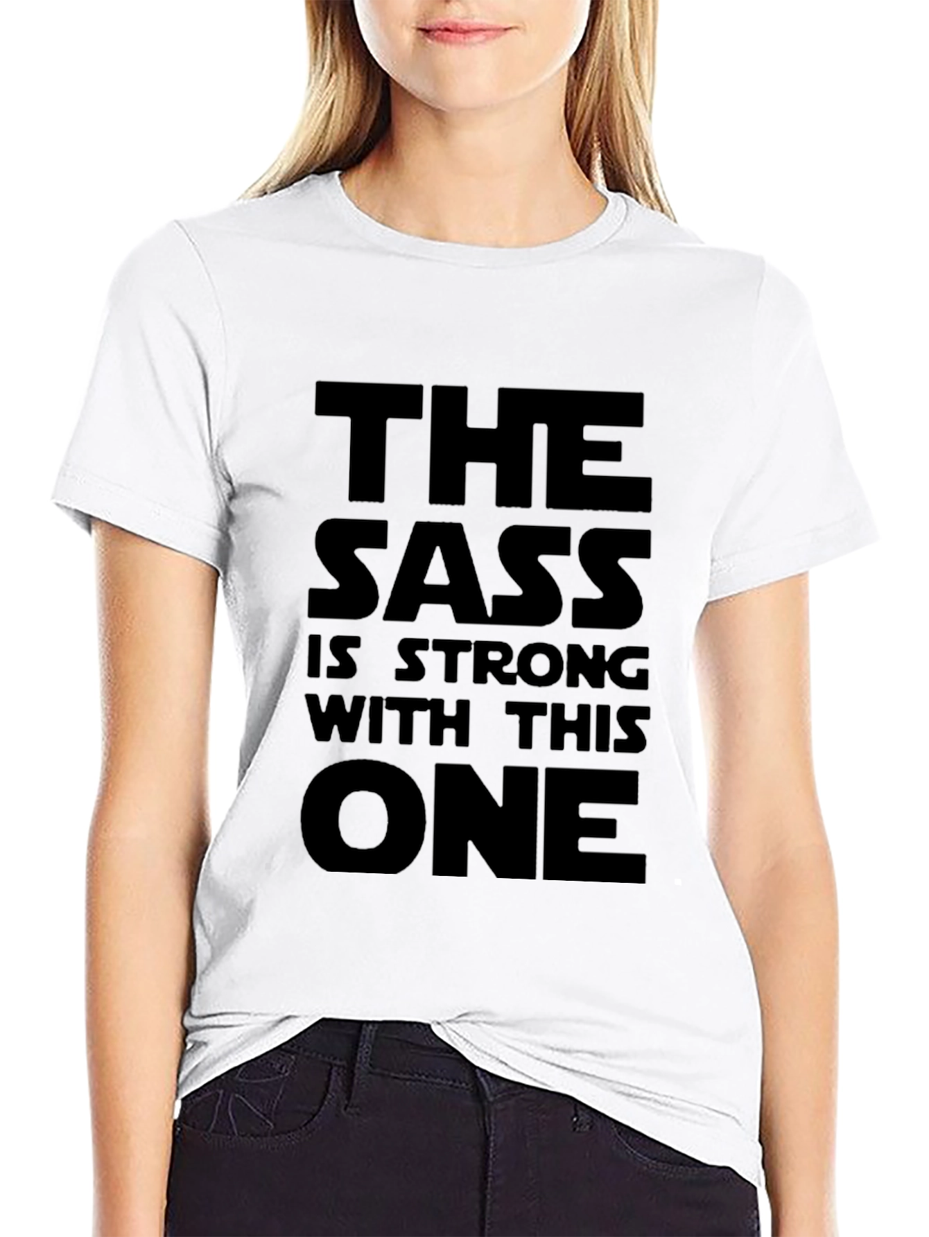 The Sass Is Strong T-Shirt