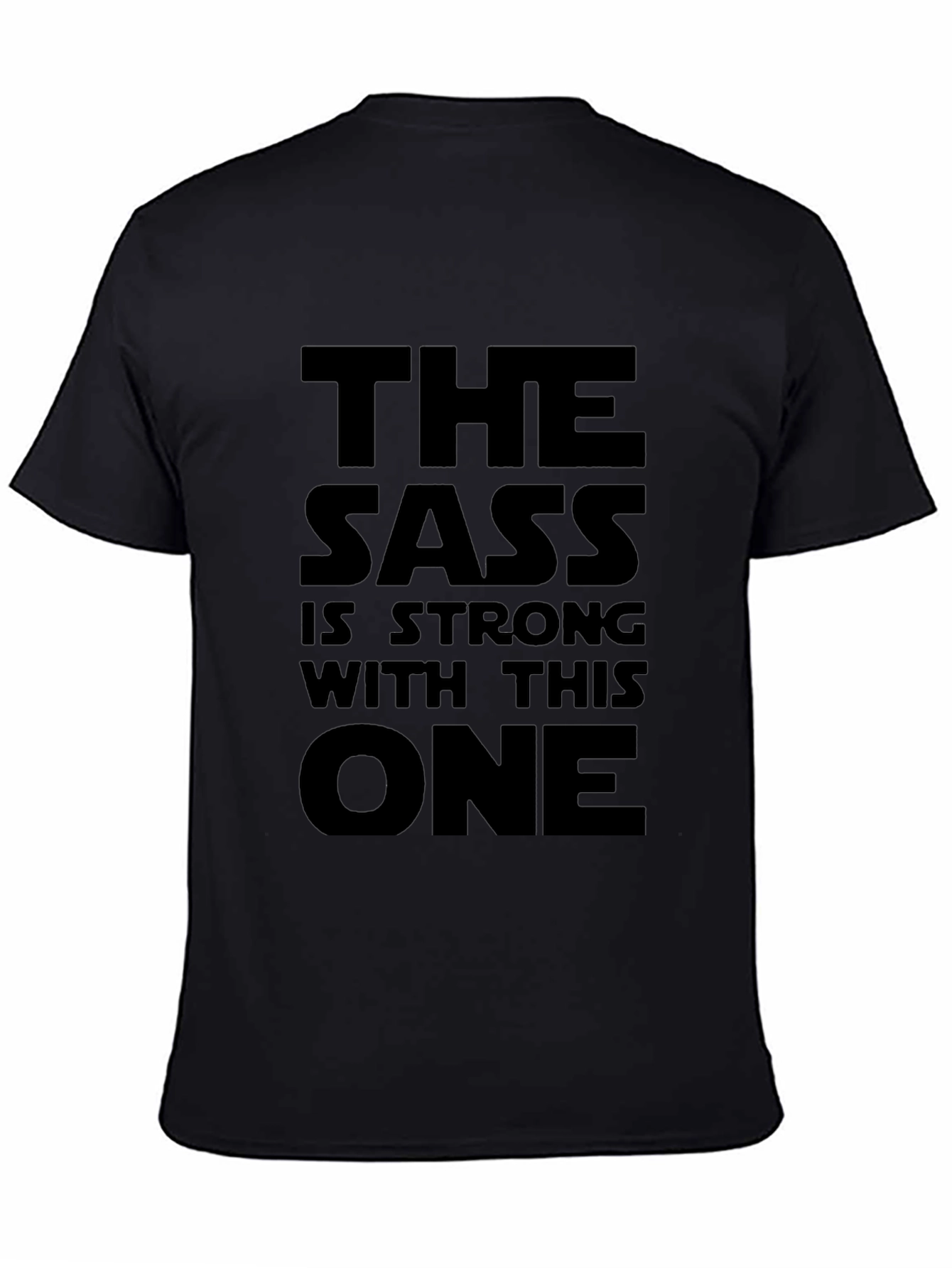 The Sass Is Strong T-Shirt
