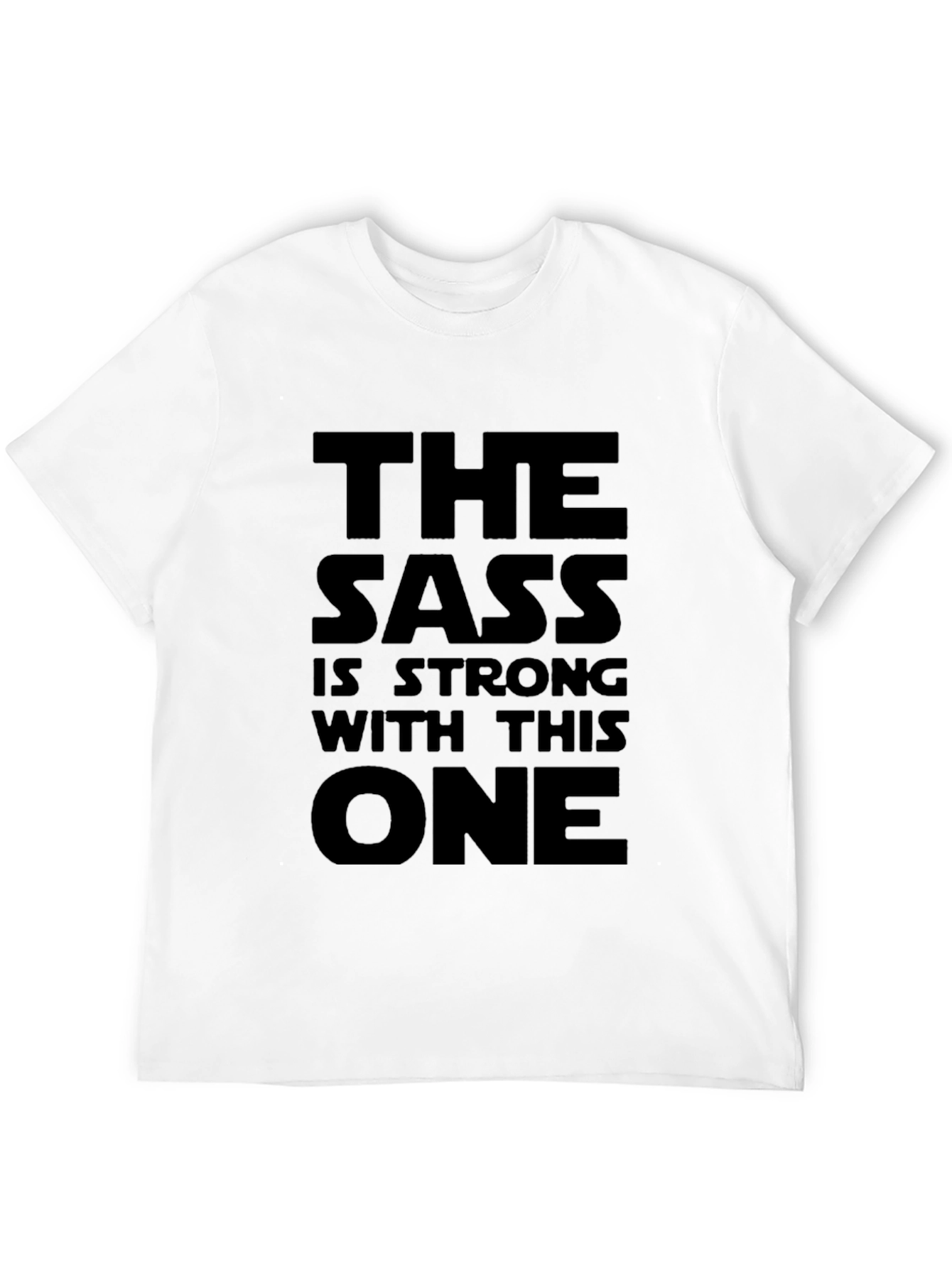 The Sass Is Strong T-Shirt
