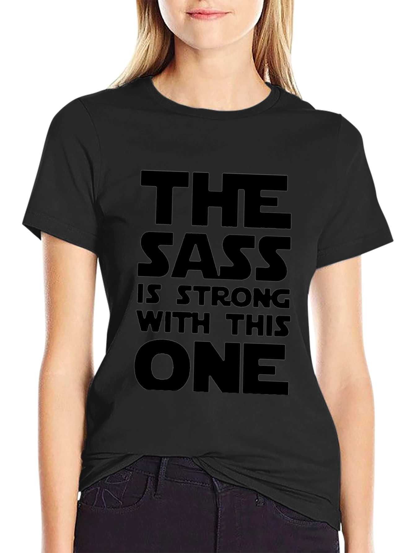 The Sass Is Strong T-Shirt