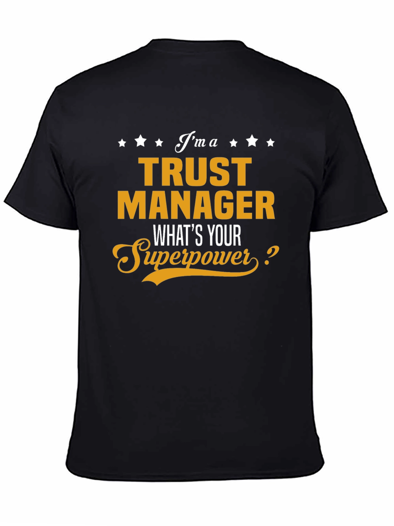 Trust Manager Superpower T-Shirt - Funny Gift
