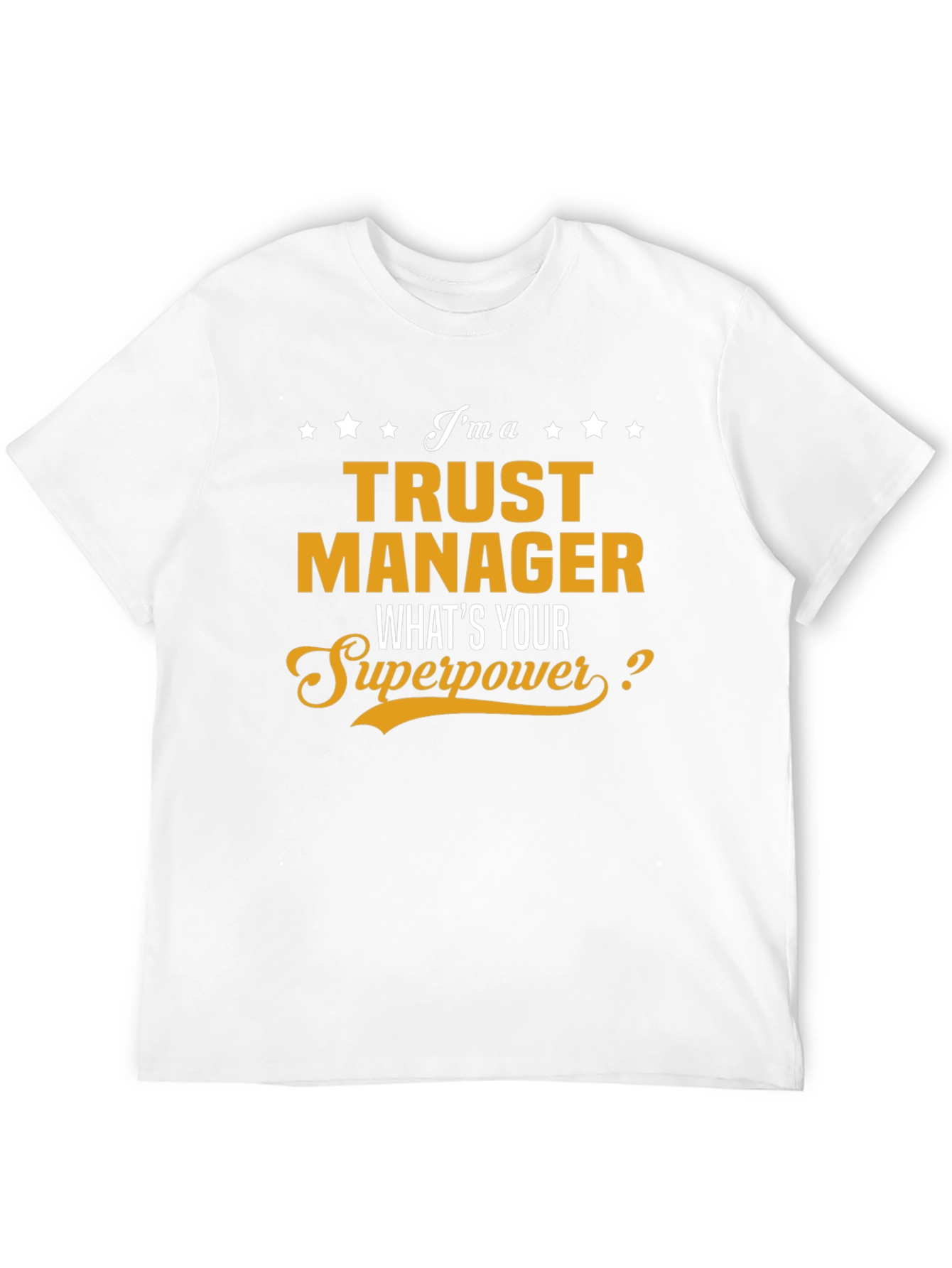 Trust Manager Superpower T-Shirt - Funny Gift