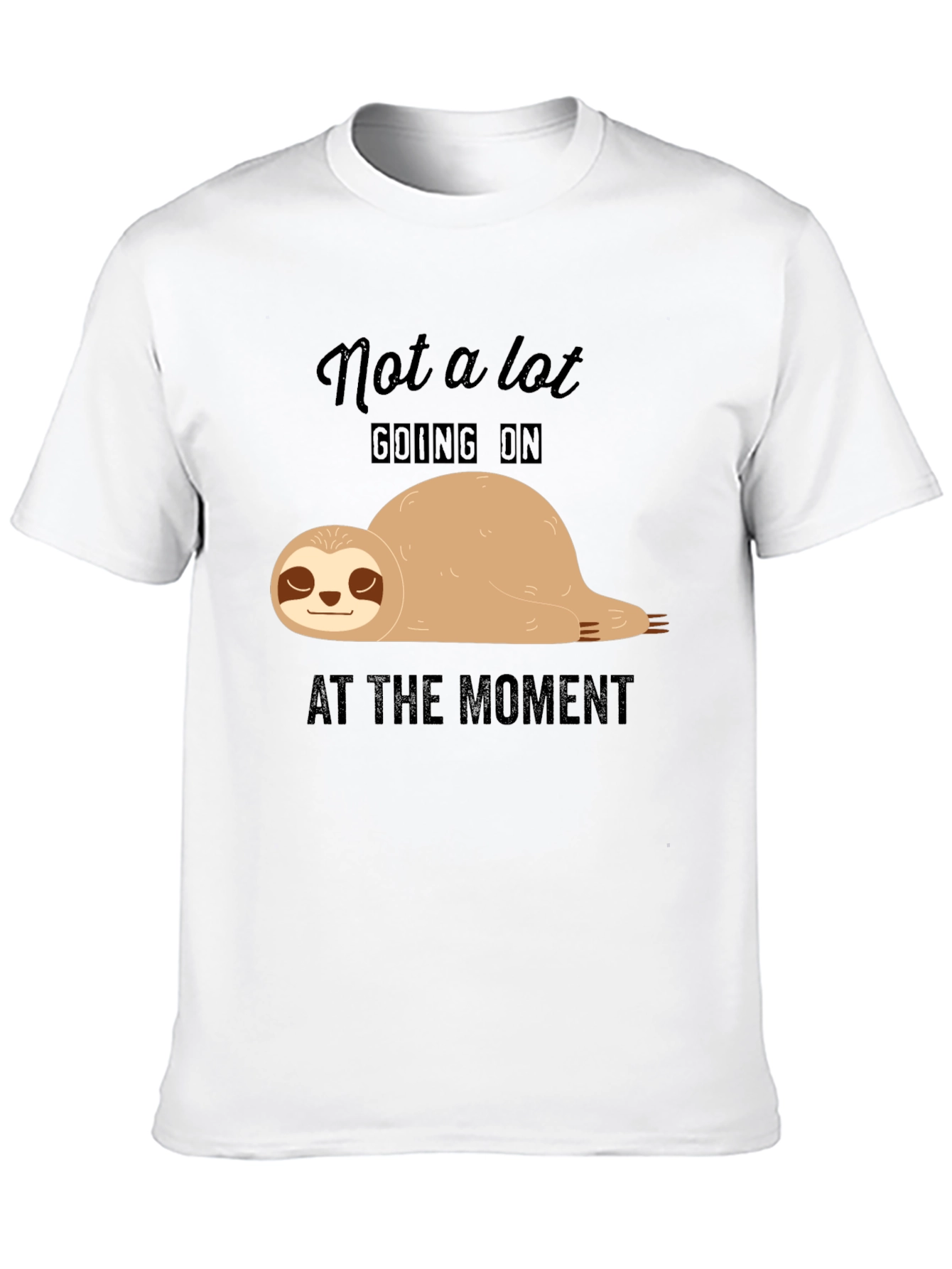 Lazy Sloth T-Shirt - Not A Lot Going On