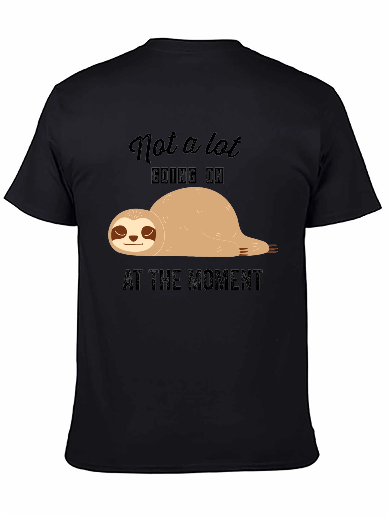 Lazy Sloth T-Shirt - Not A Lot Going On